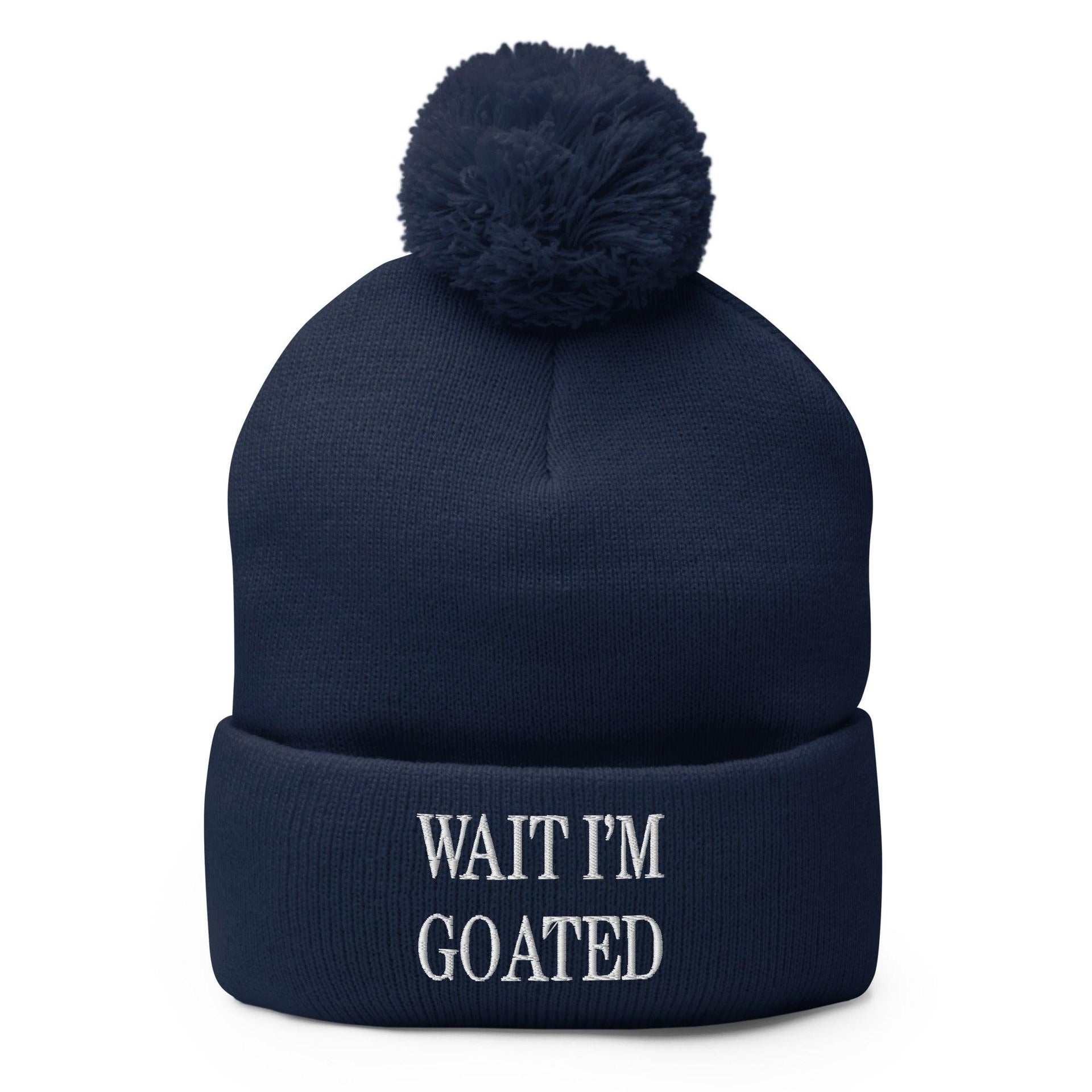 Wait I'm Goated Embroidered Knit Pom Pom Beanie Navy Beanies Capital Crowns Funny