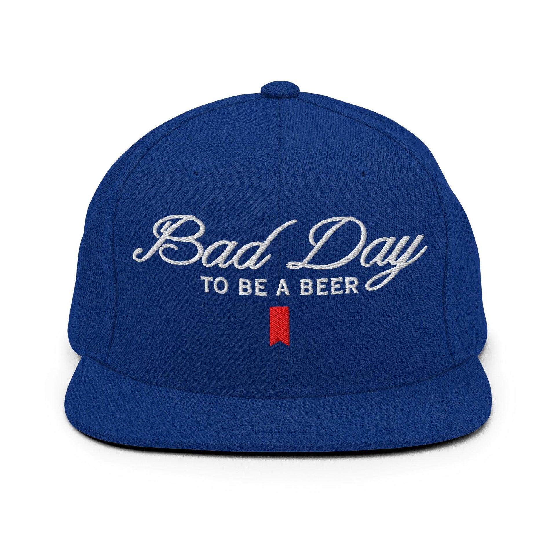 Bad Day to be a Beer Embroidered Flat Bill Brim Snapback Hat Blue Royal Blue Capital Crowns Funny Snapback Hats