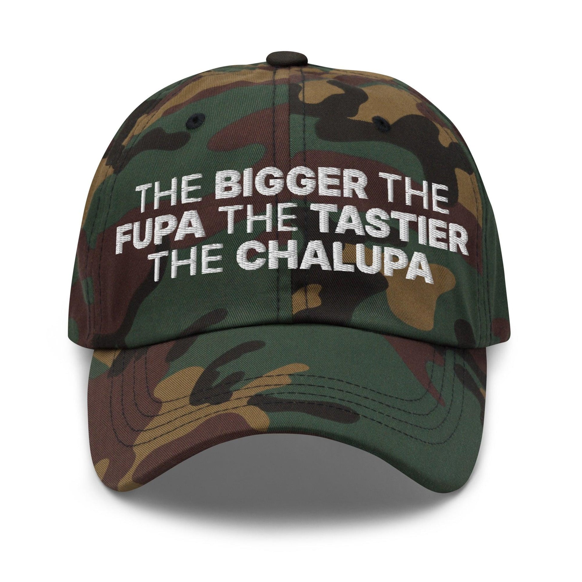 The Bigger the Fupa the Tastier the Chalupa Embroidered Dad Hat Green Camo Capital Crowns Dad Hats Funny