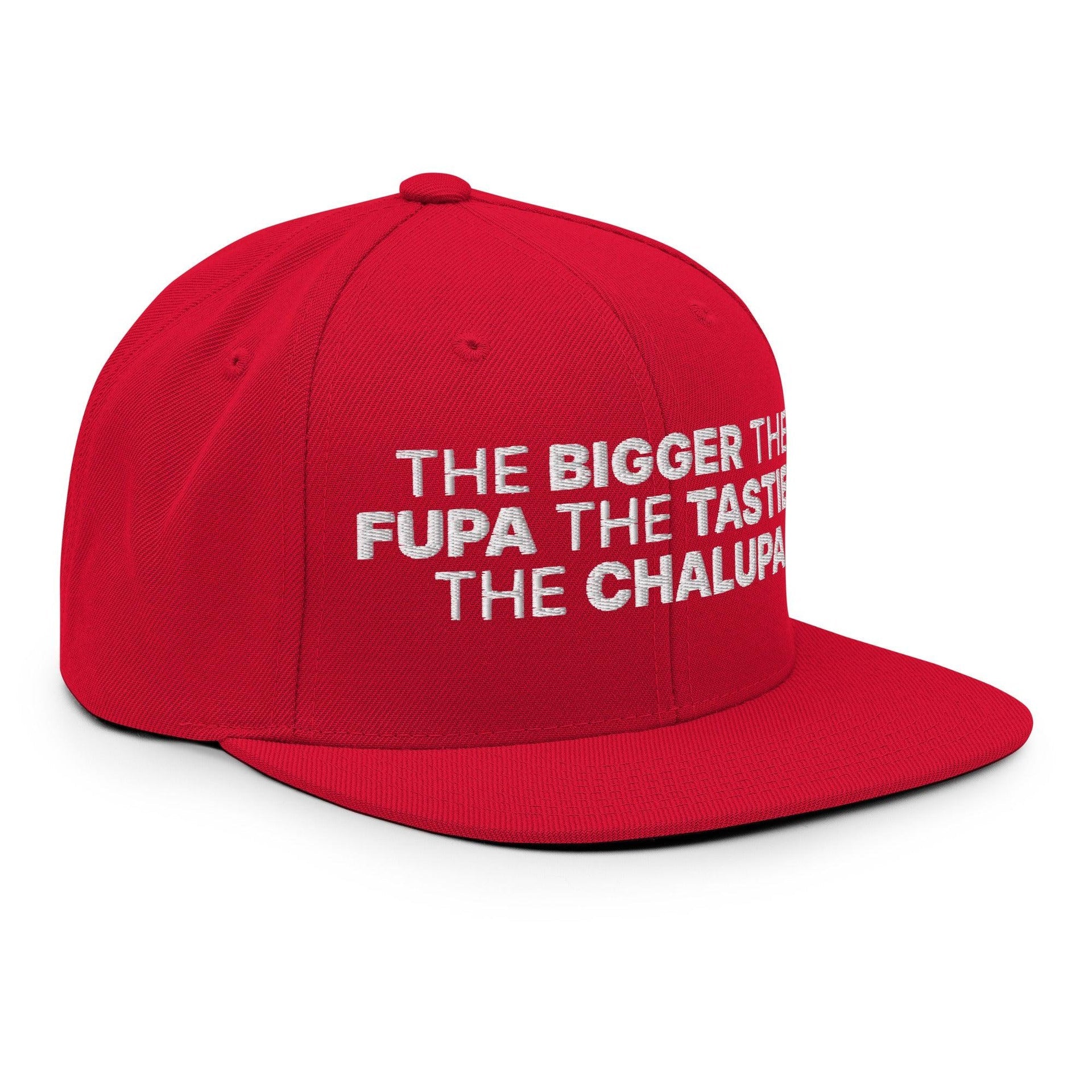 The Bigger the Fupa the Tastier the Chalupa Embroidered Flat Bill Brim Snapback Hat Capital Crowns Funny Snapback Hats