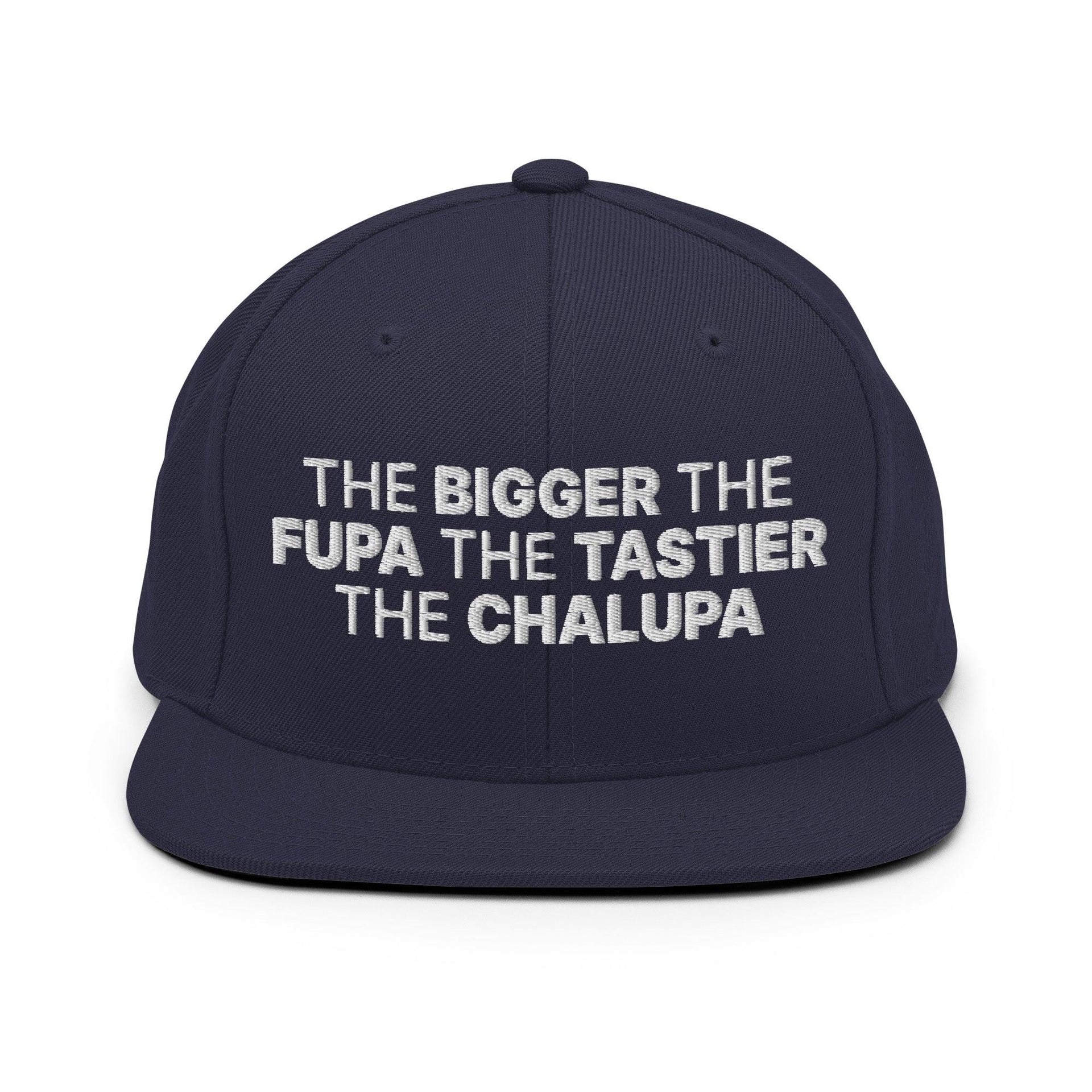 The Bigger the Fupa the Tastier the Chalupa Embroidered Flat Bill Brim Snapback Hat Navy Capital Crowns Funny Snapback Hats
