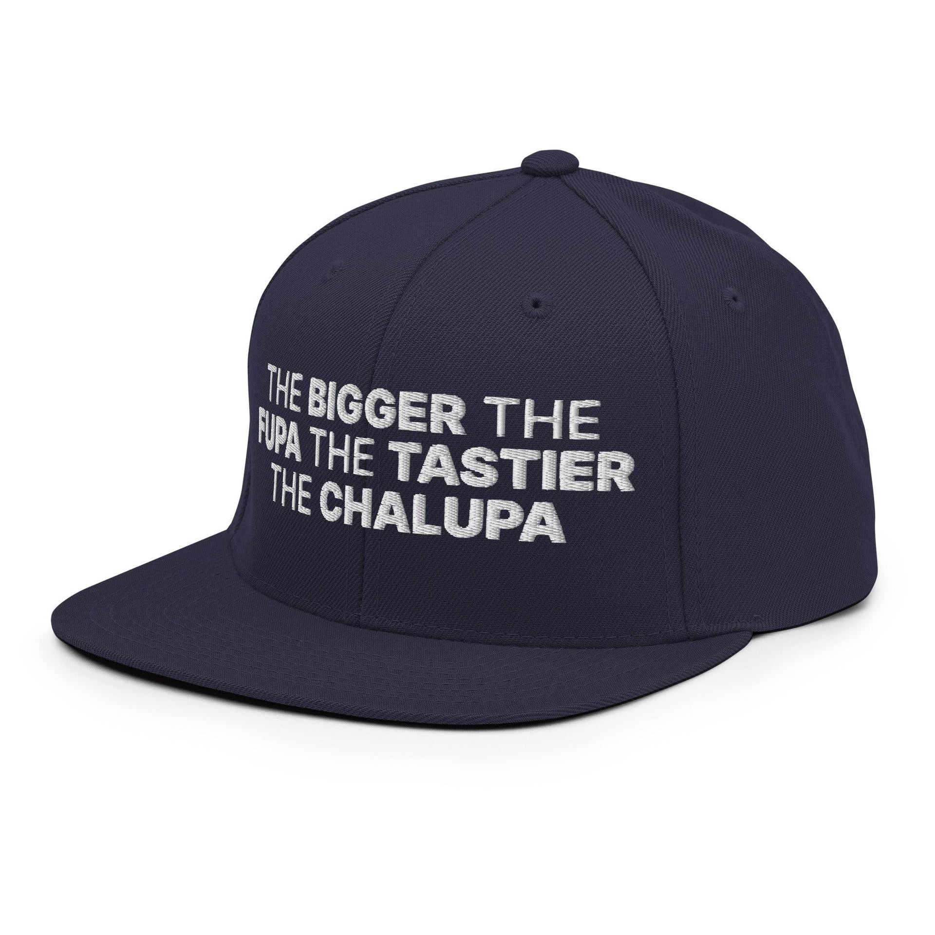 The Bigger the Fupa the Tastier the Chalupa Embroidered Flat Bill Brim Snapback Hat Capital Crowns Funny Snapback Hats