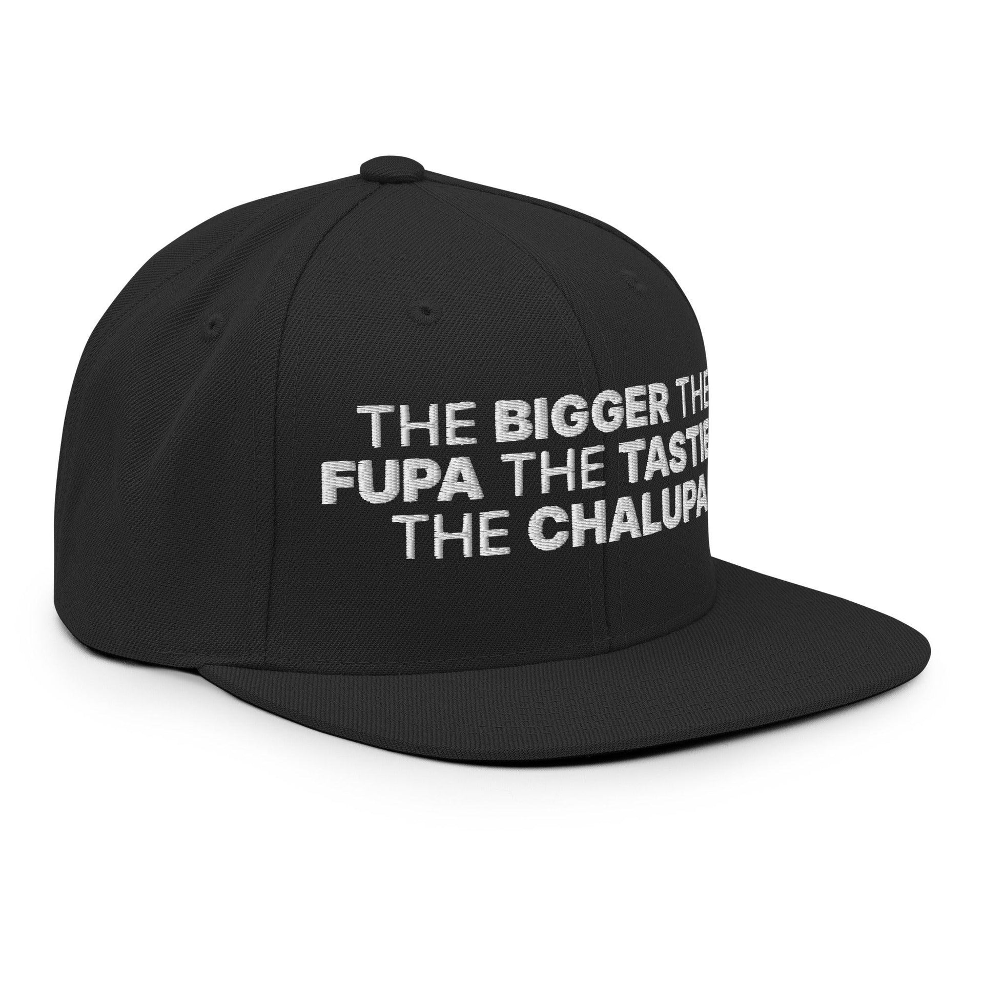 The Bigger the Fupa the Tastier the Chalupa Embroidered Flat Bill Brim Snapback Hat Capital Crowns Funny Snapback Hats