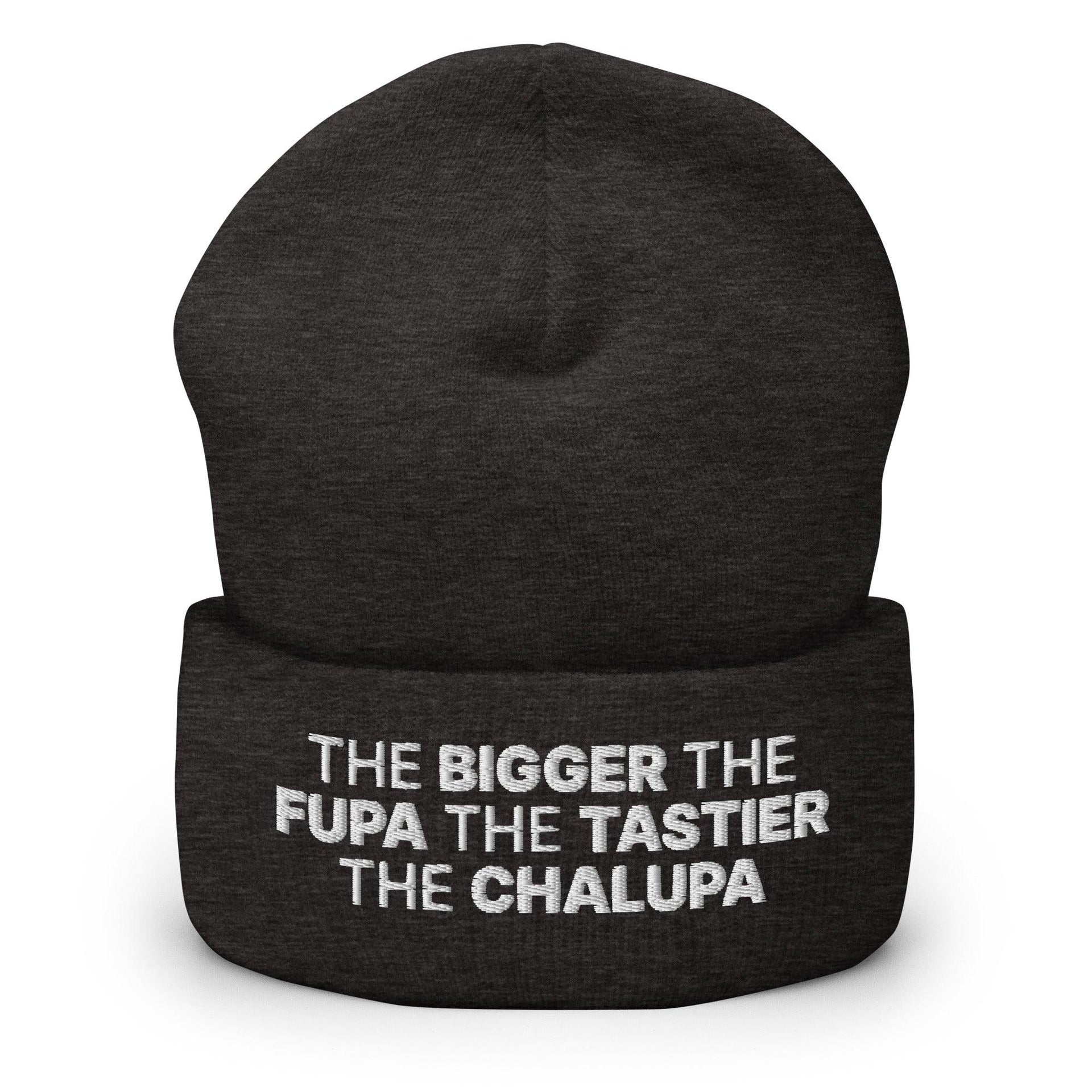 The Bigger the Fupa the Tastier the Chalupa Embroidered Knit Cuffed Beanie Dark Grey Beanies Capital Crowns Funny