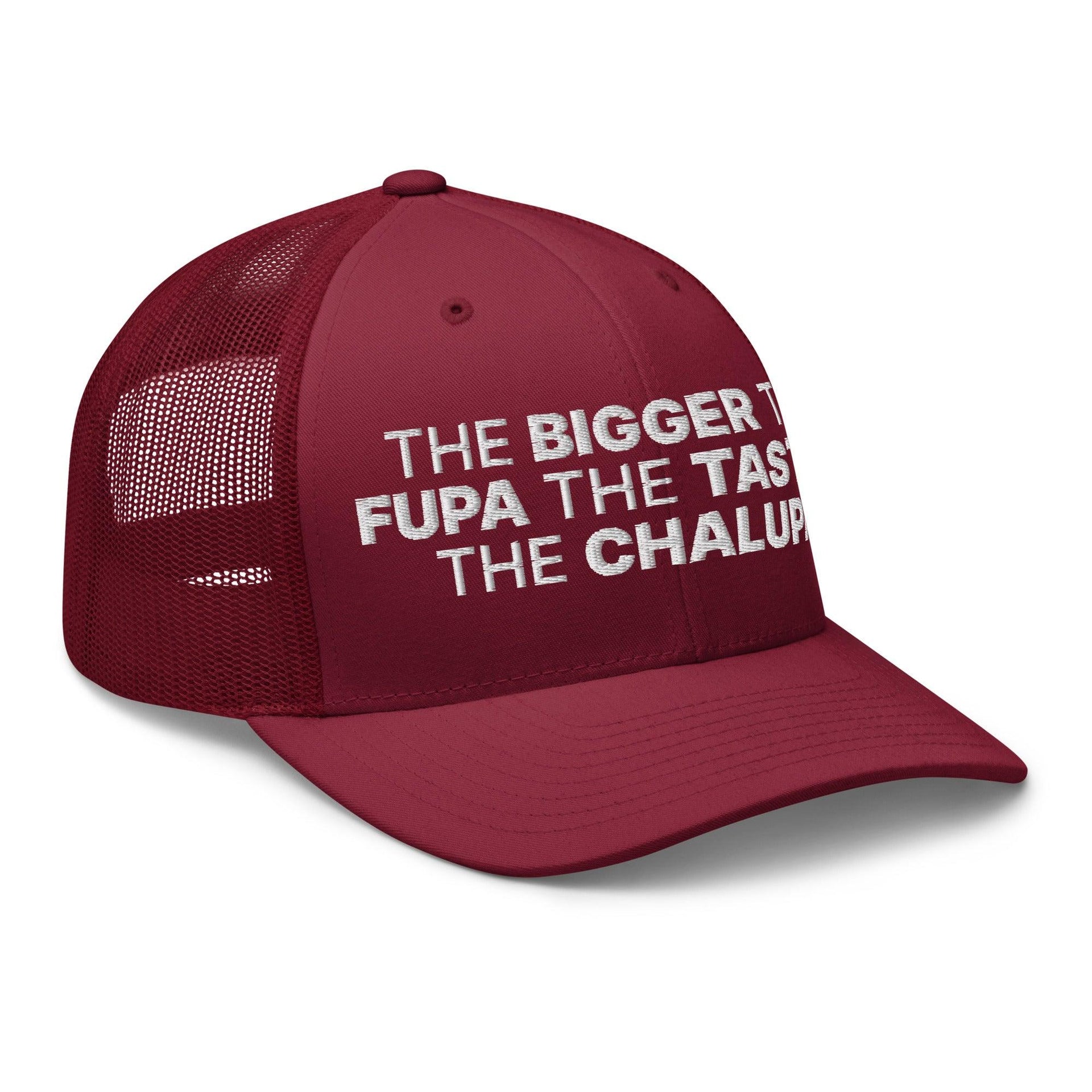 The Bigger the Fupa the Tastier the Chalupa Embroidered Mesh Trucker Hat Capital Crowns Funny Trucker Hats
