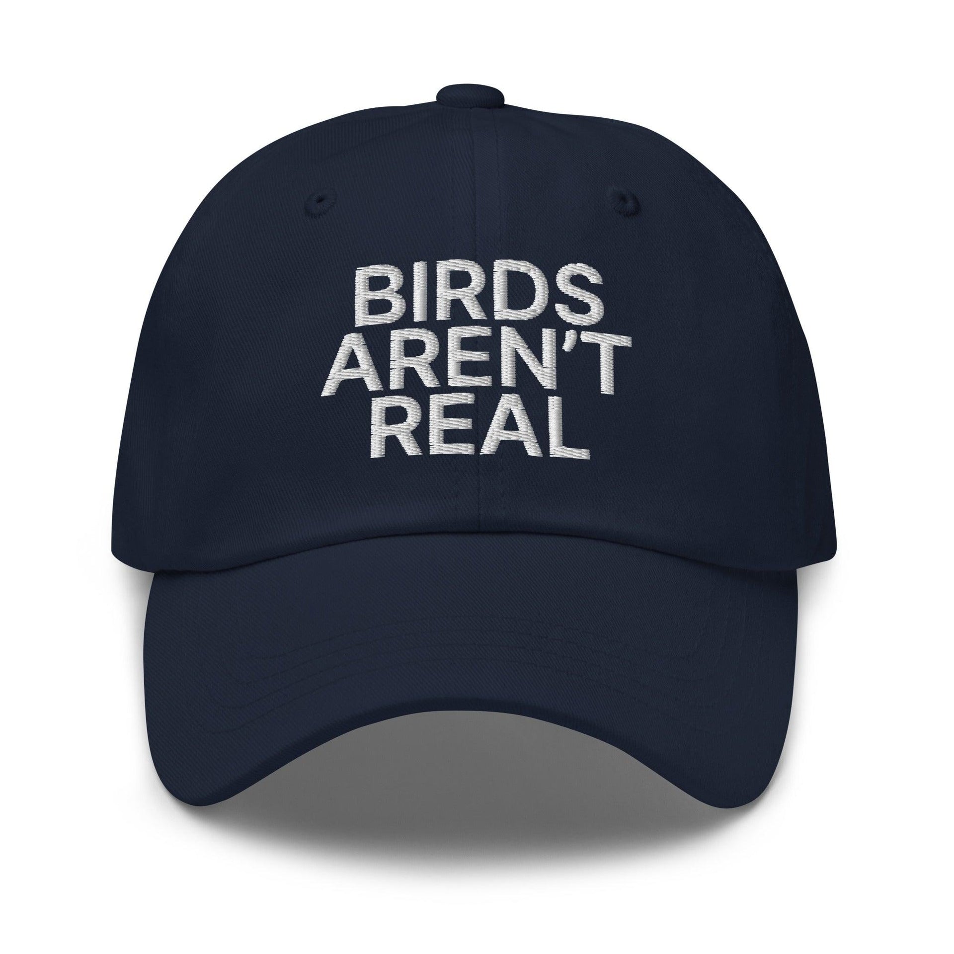 Birds Aren't Real Embroidered Dad Hat Navy Capital Crowns Dad Hats Funny