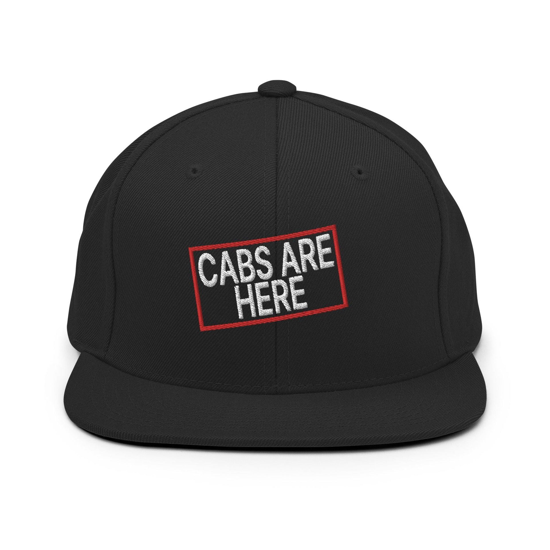 Cabs Are Here Bill Brim Snapback Hat Black Capital Crowns Funny Snapback Hats