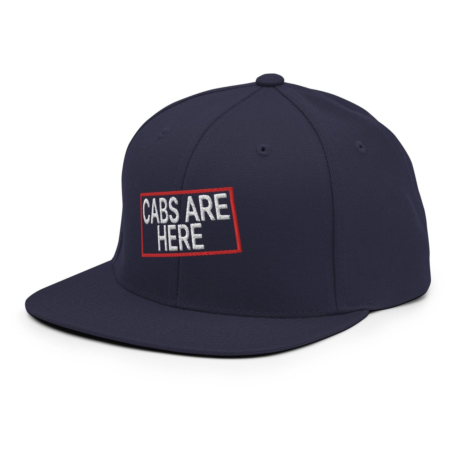 Cabs Are Here Bill Brim Snapback Hat Capital Crowns Funny Snapback Hats