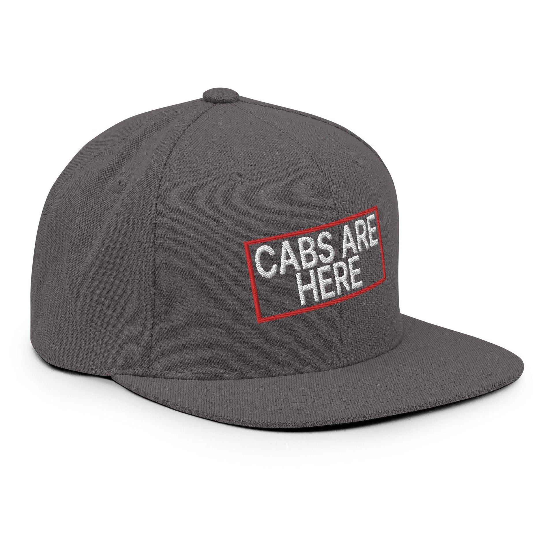 Cabs Are Here Bill Brim Snapback Hat Capital Crowns Funny Snapback Hats