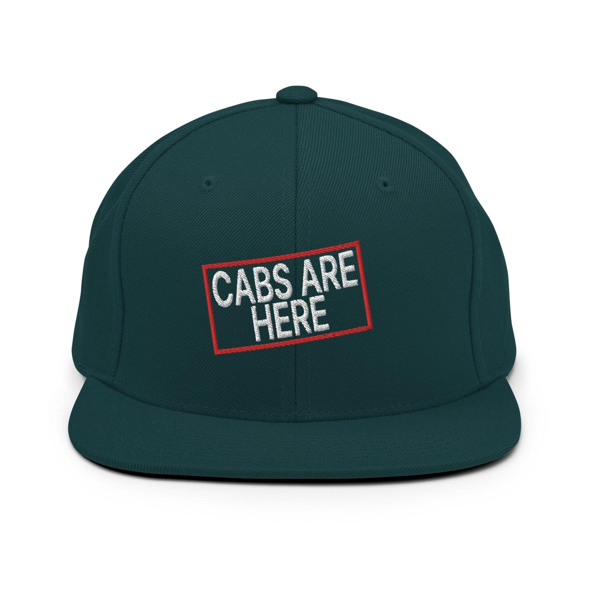 Cabs Are Here Bill Brim Snapback Hat Spruce Capital Crowns Funny Snapback Hats