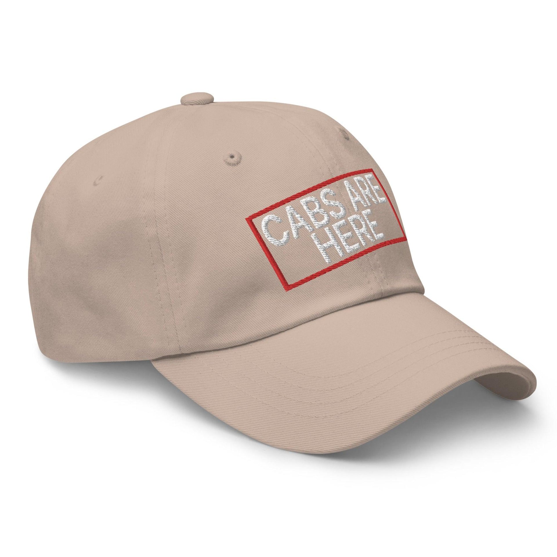Cabs Are Here Dad Hat Capital Crowns Dad Hats Funny
