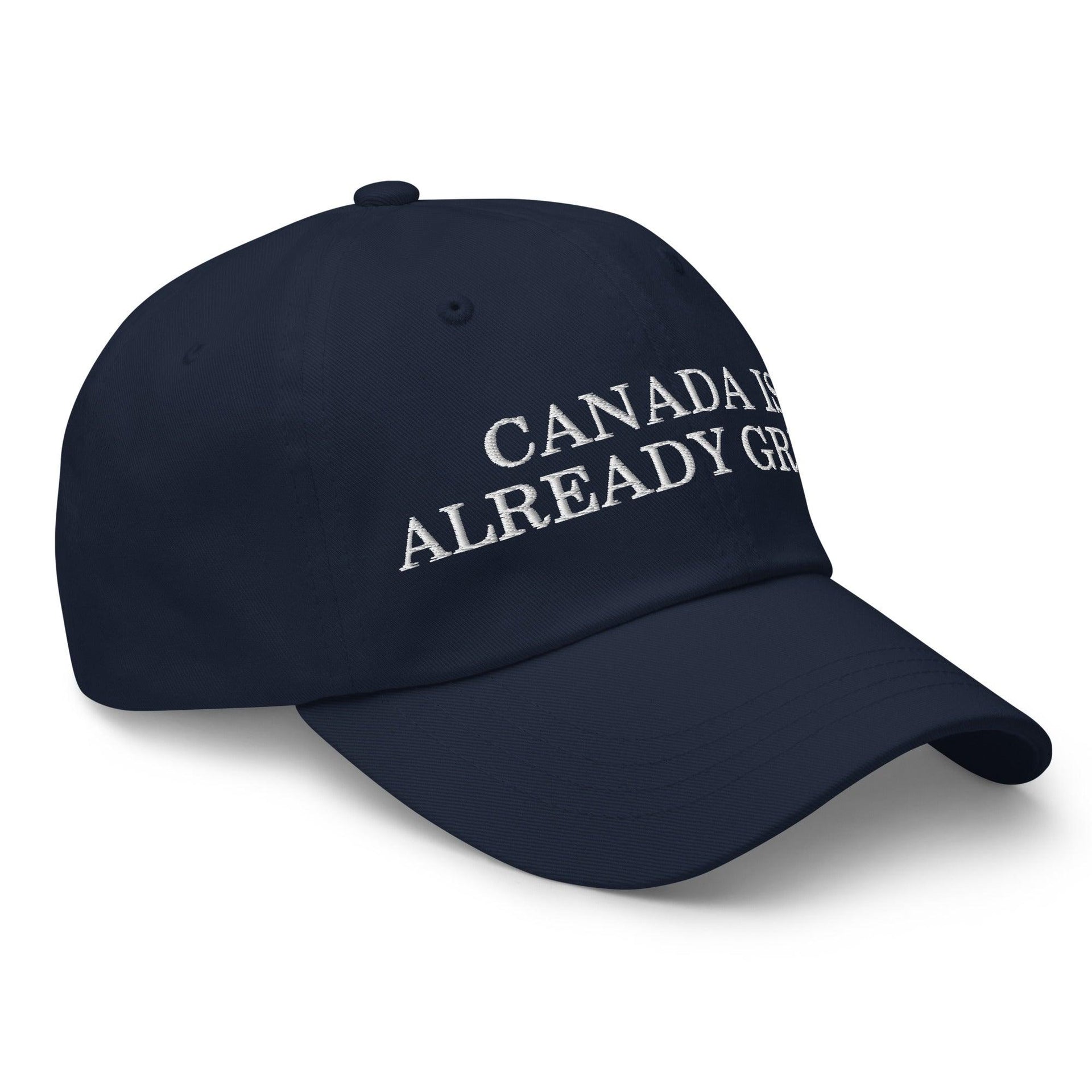 Canada is Already Great Embroidered Dad Hat Canada Capital Crowns Dad Hats