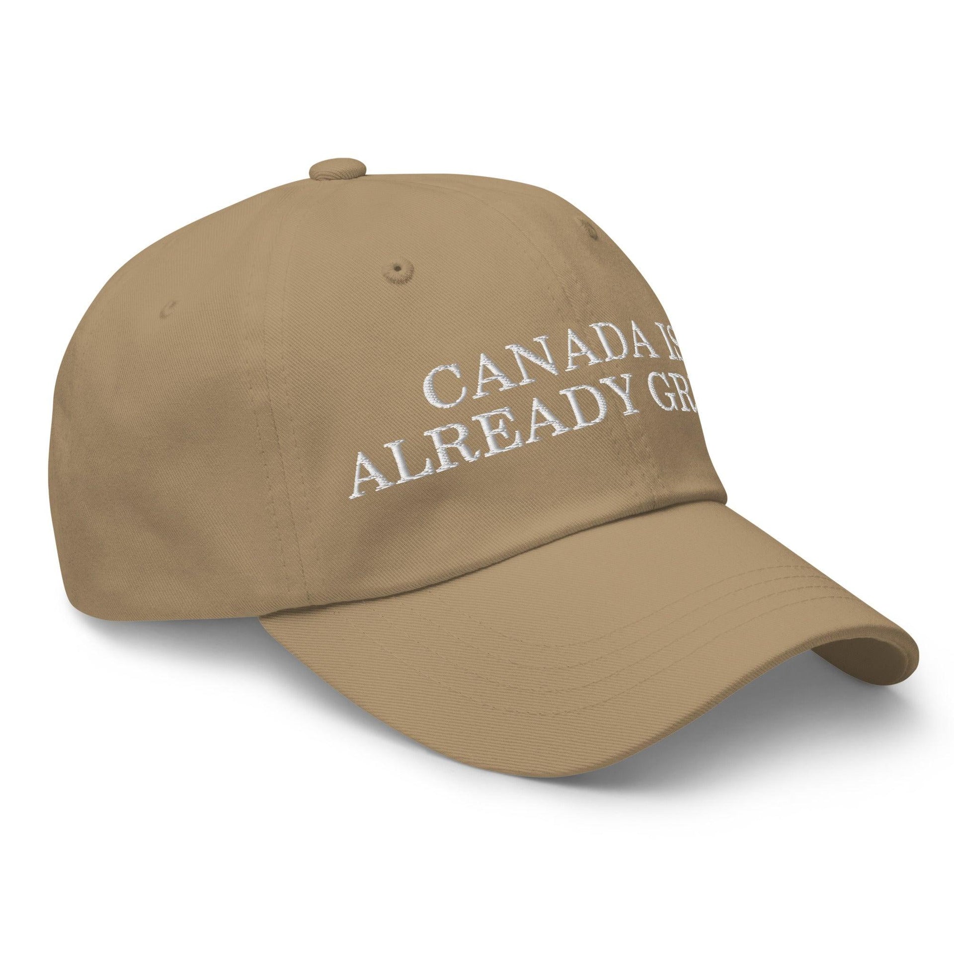 Canada is Already Great Embroidered Dad Hat Canada Capital Crowns Dad Hats