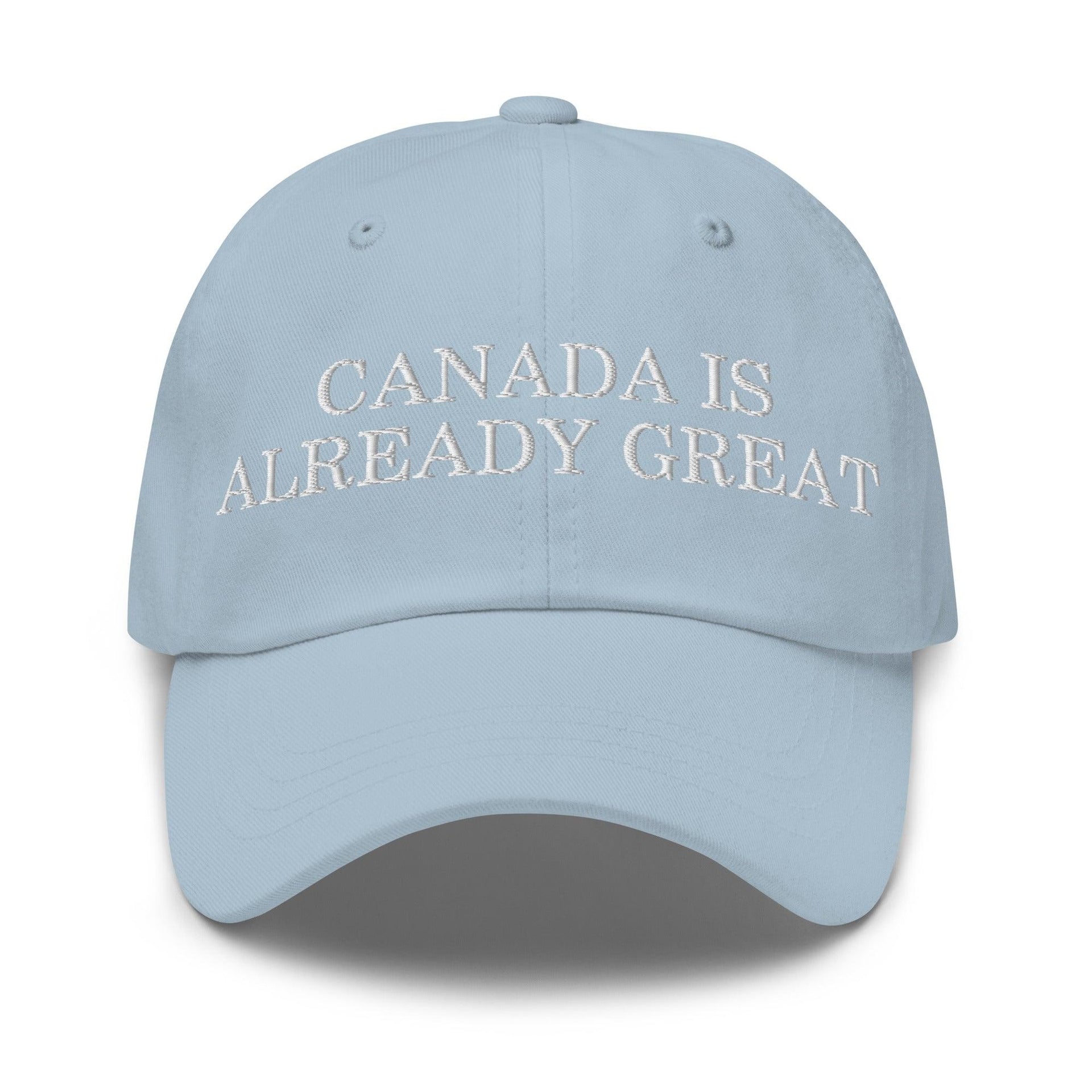 Canada is Already Great Embroidered Dad Hat Light Blue Canada Capital Crowns Dad Hats
