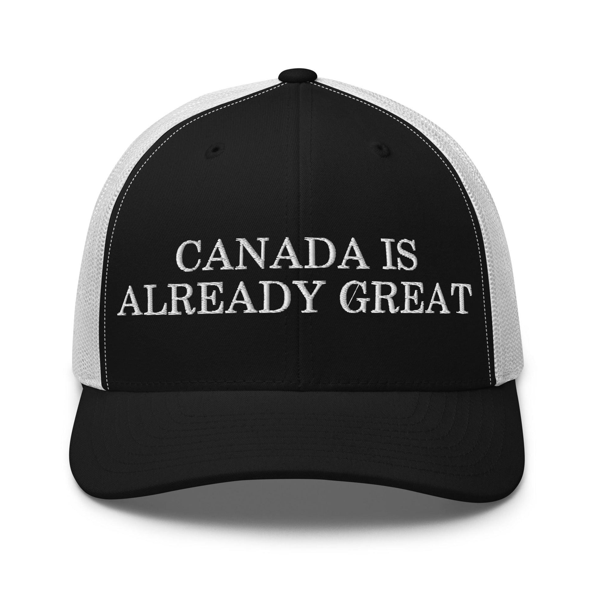 Canada is Already Great Embroidered Mesh Trucker Hat Black White Canada Capital Crowns Trucker Hats