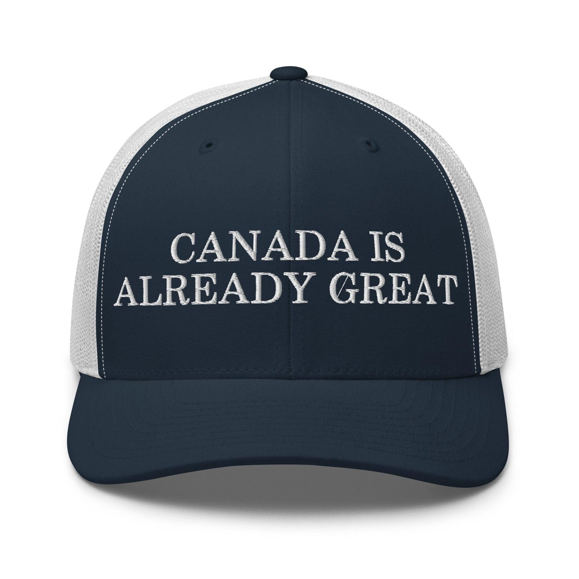 Canada is Already Great Embroidered Mesh Trucker Hat Navy White Canada Capital Crowns Trucker Hats