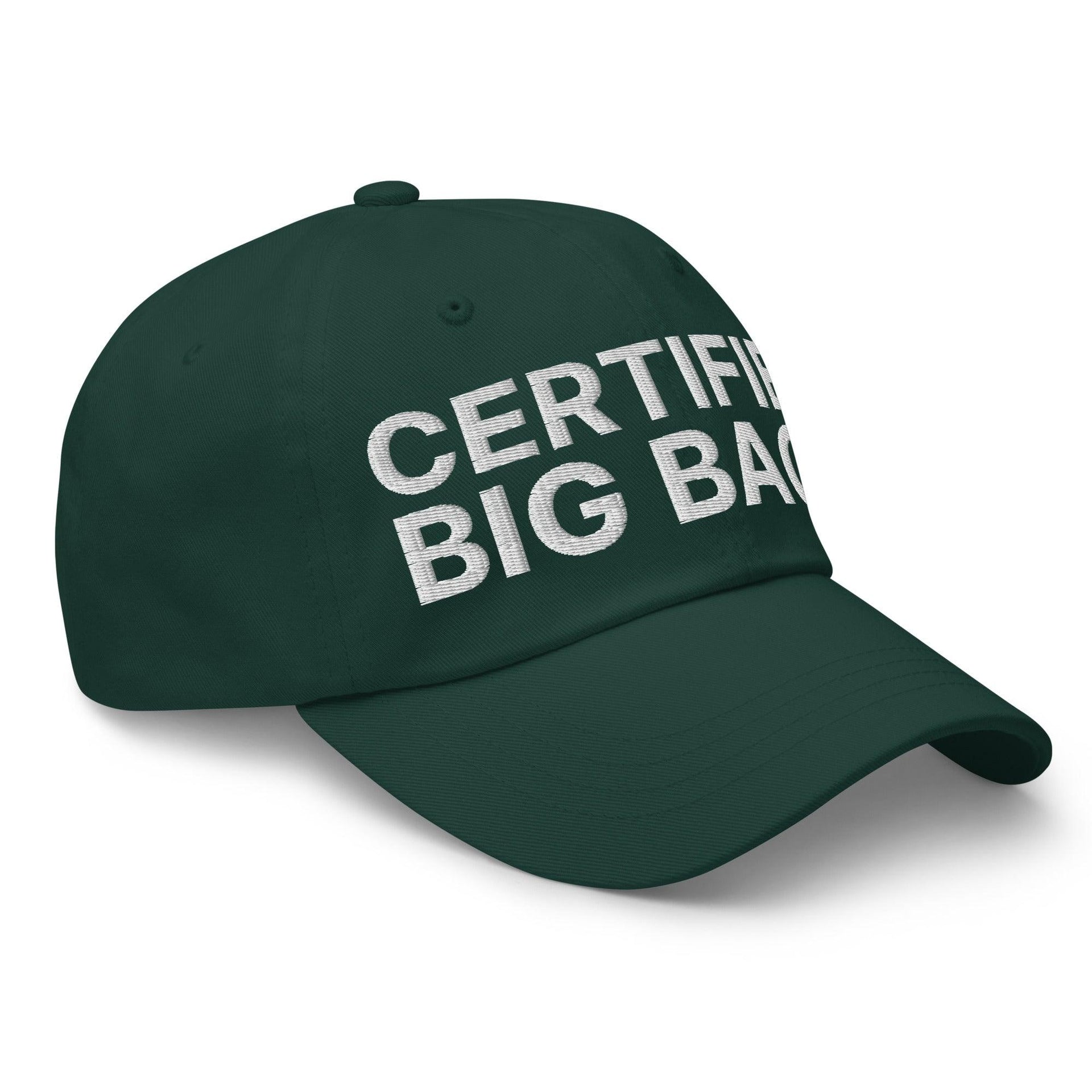 Certified Big Back Embroidered Dad Hat Capital Crowns Dad Hats Funny