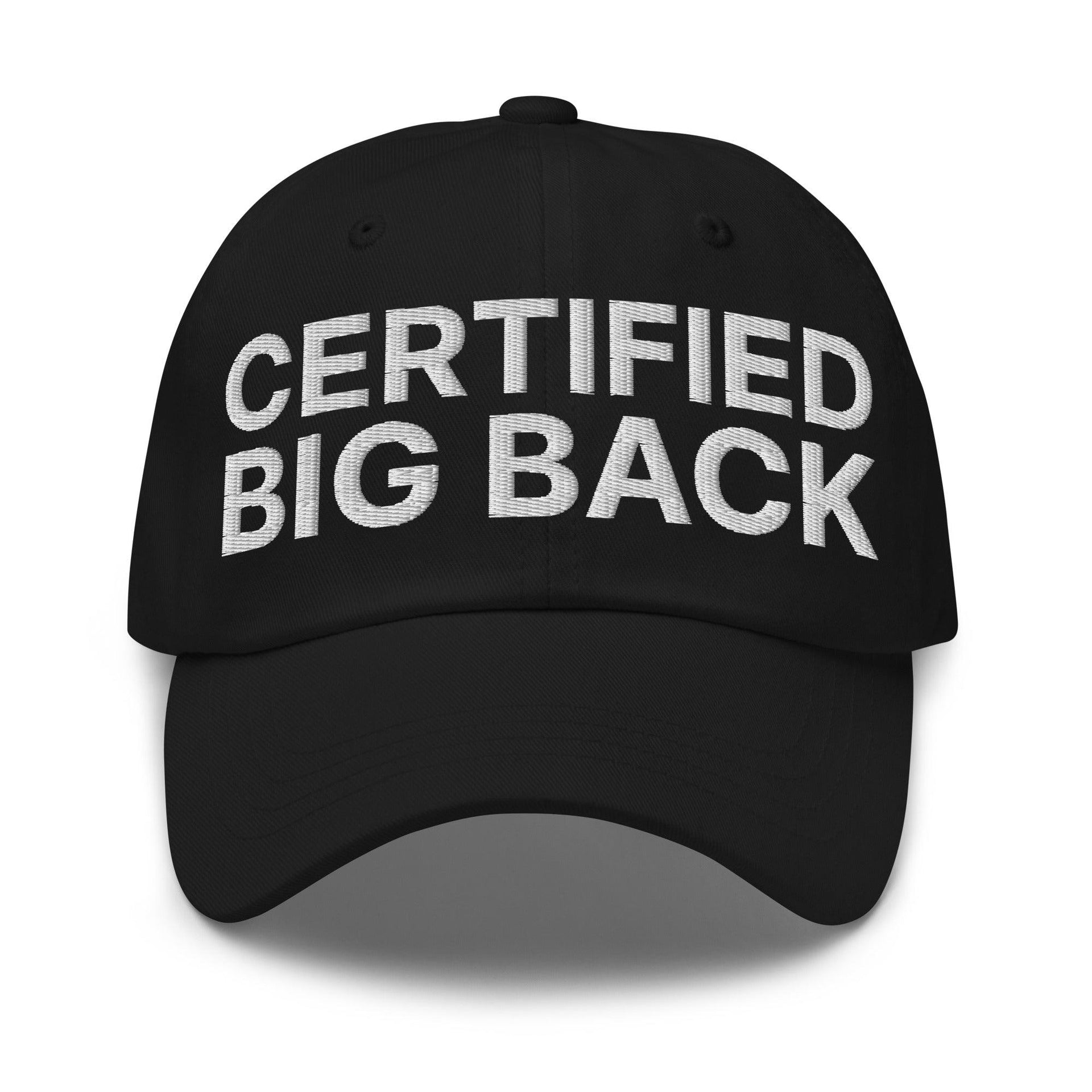 Certified Big Back Embroidered Dad Hat Black Capital Crowns Dad Hats Funny
