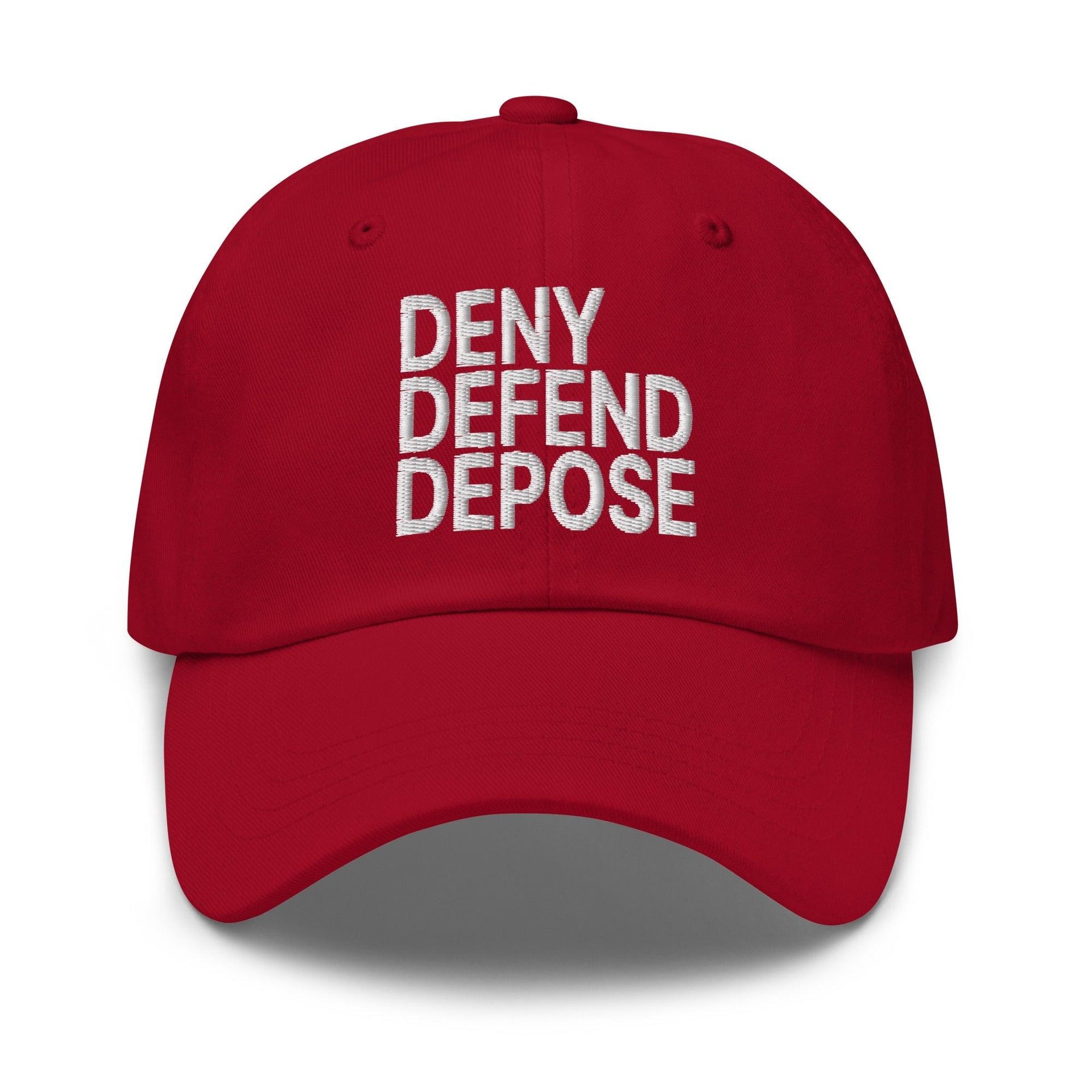 Deny Defend Depose Embroidered Dad Hat Cranberry Capital Crowns Dad Hats Funny LADs