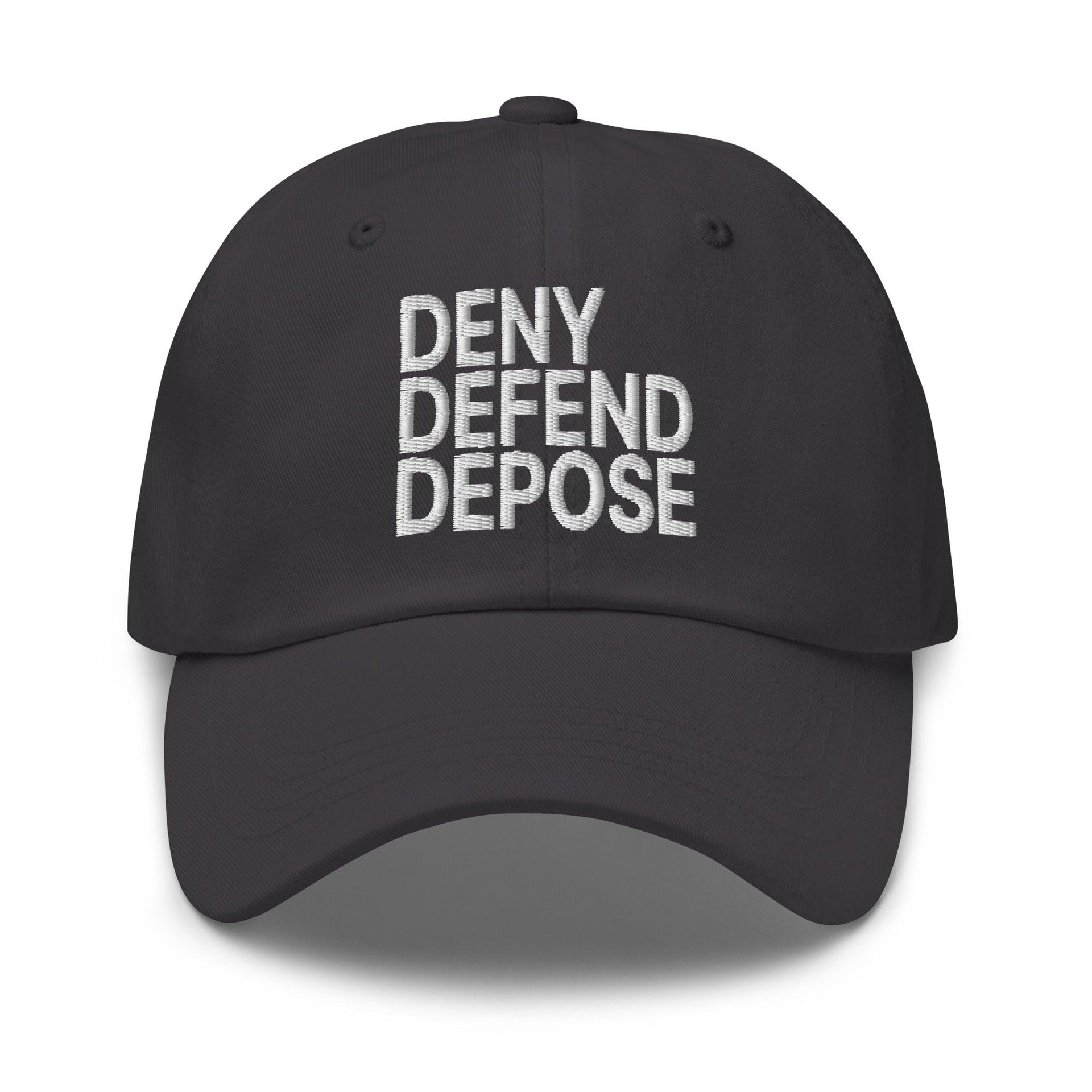 Deny Defend Depose Embroidered Dad Hat Dark Grey Capital Crowns Dad Hats Funny LADs