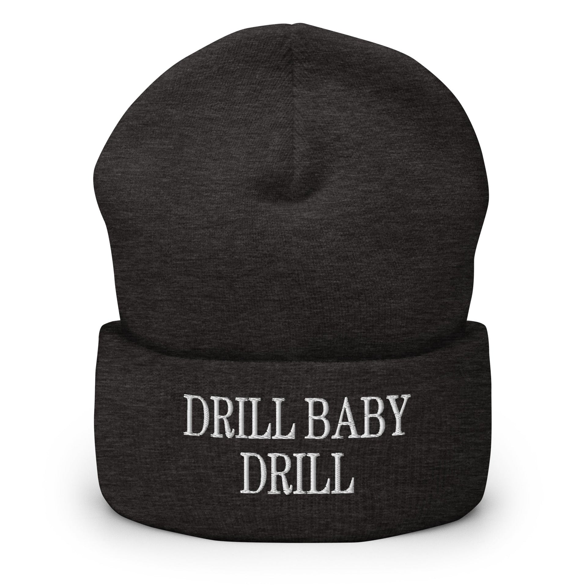Drill Baby Drill Embroidered Knit Cuffed Beanie Dark Grey Beanies Capital Crowns Conservative