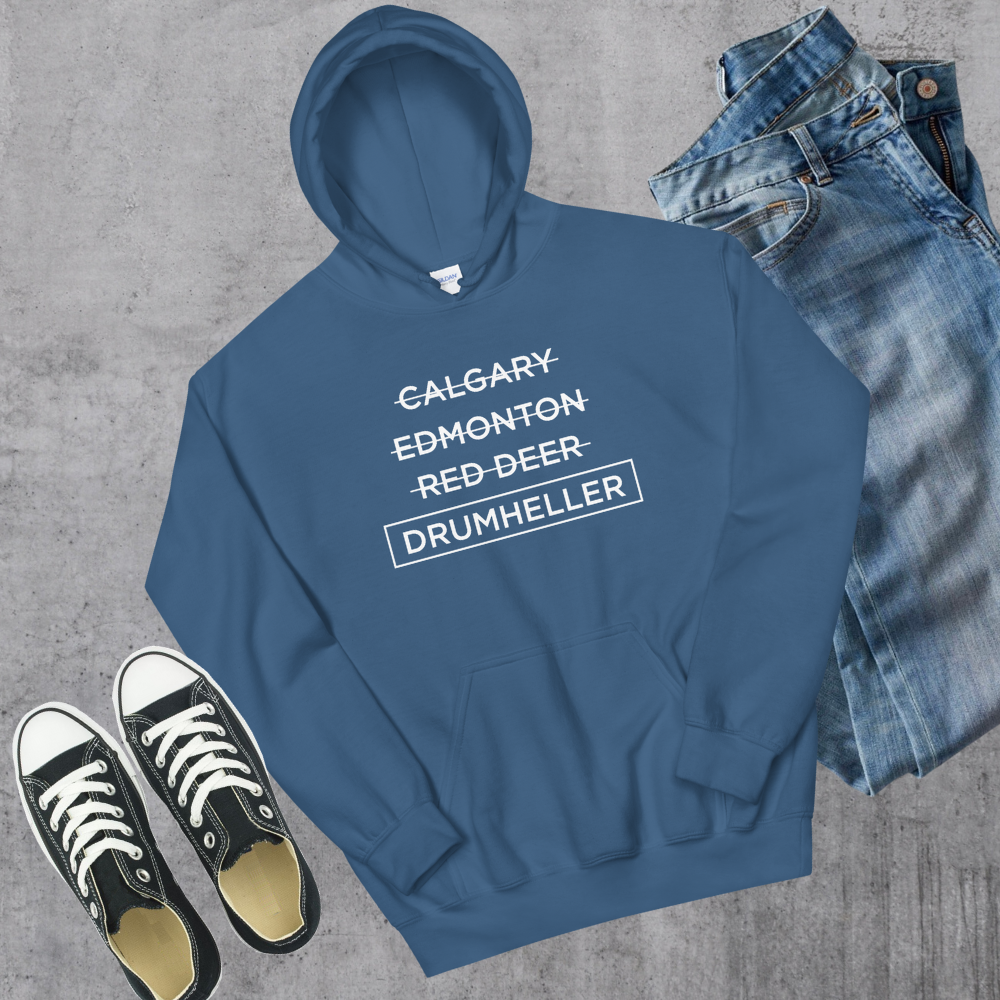 Drumheller Better Hoodie Indigo Blue Alberta Canadian City Apparel