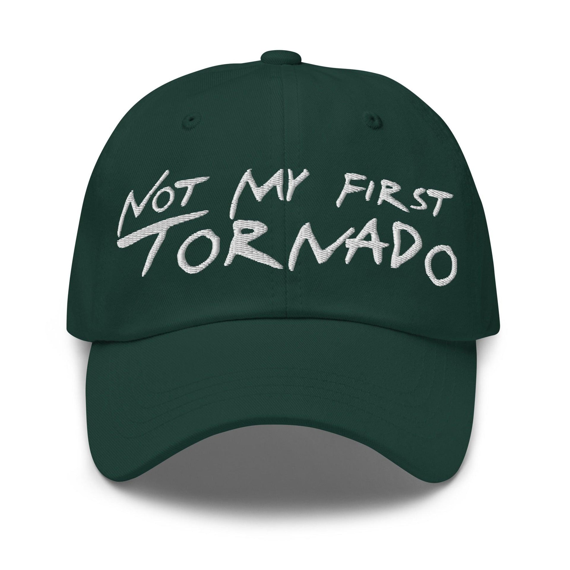 Not My First Tornado Dad Hat Spruce Capital Crowns Dad Hats Funny