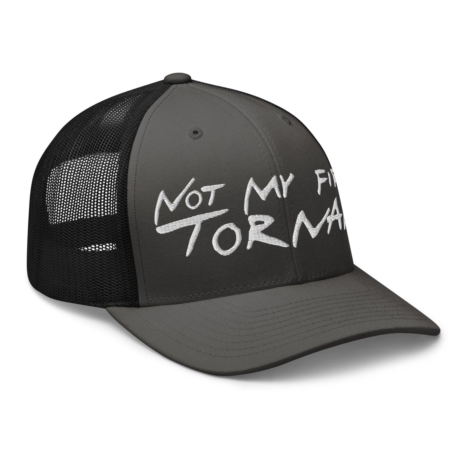 Not My First Tornado Retro Trucker Hat Capital Crowns Funny Trucker Hats