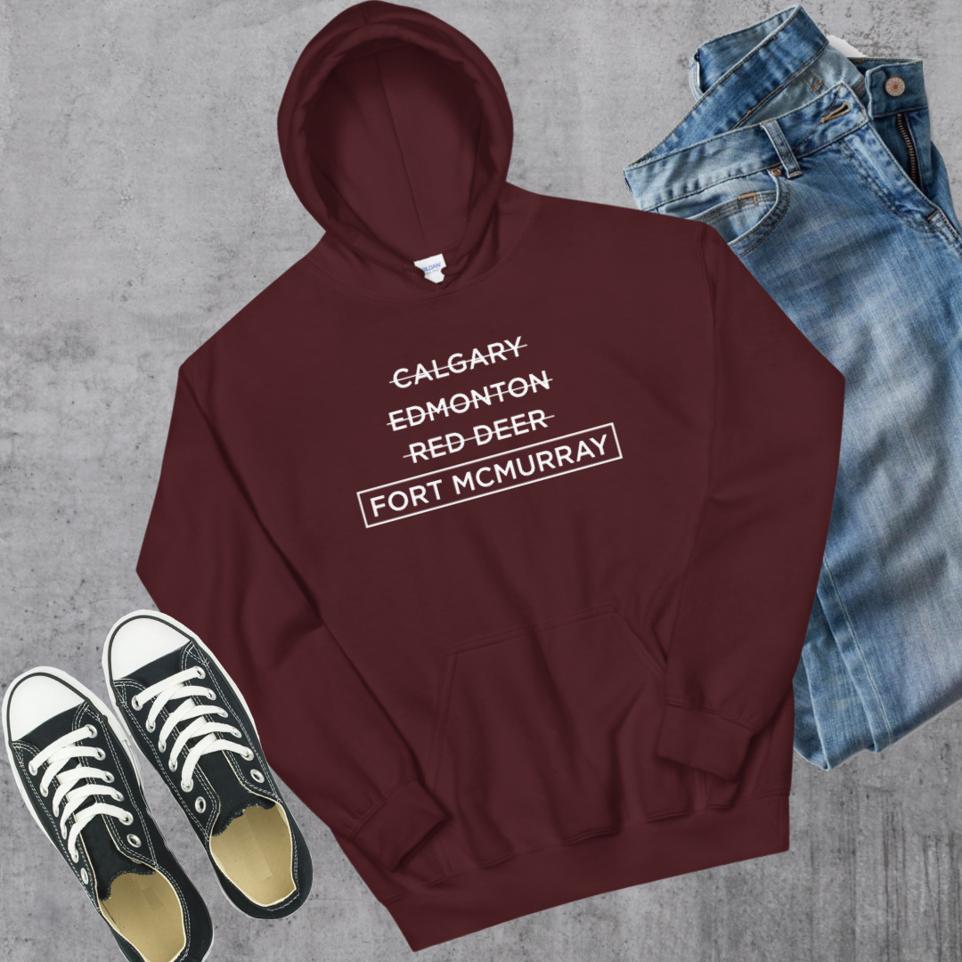 Fort McMurray Better Hoodie Maroon Alberta Canadian City Apparel