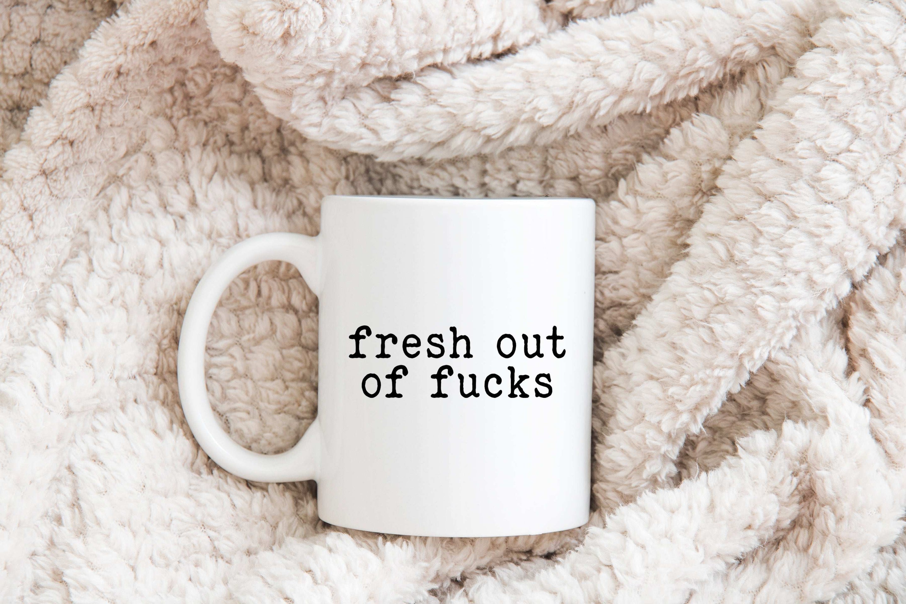 Fresh out of fucks Mug Creativien mugs Shopify Collective