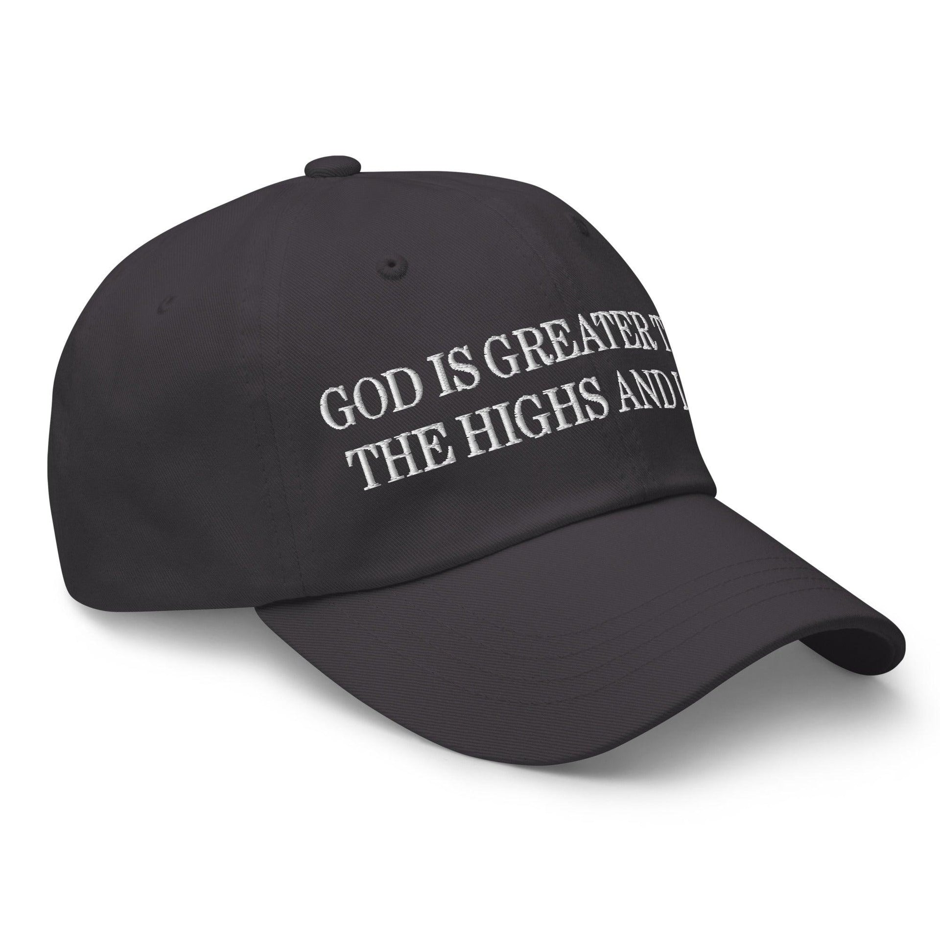 God is Greater than the Highs and Lows Embroidered Dad Hat Capital Crowns Dad Hats Religious