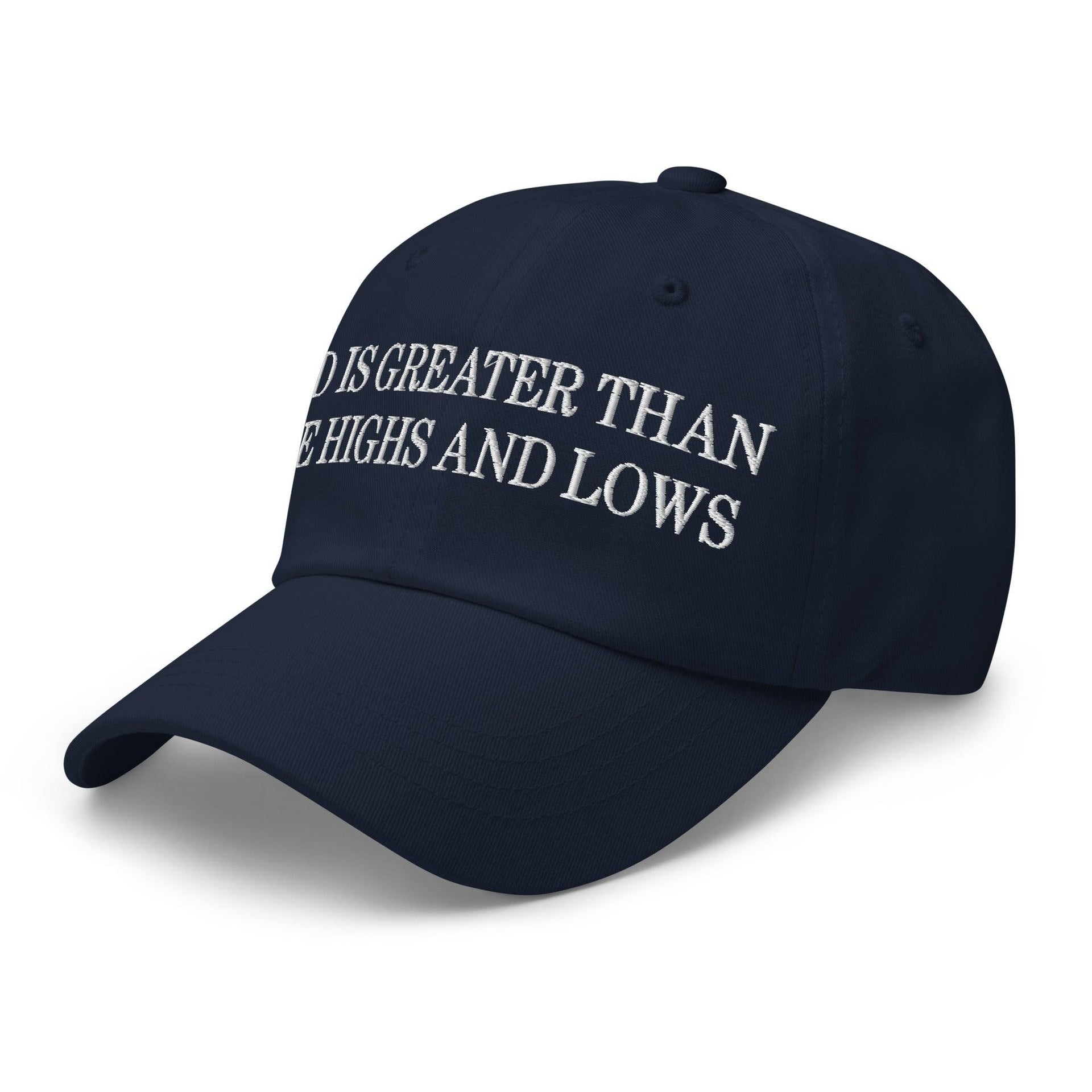 God is Greater than the Highs and Lows Embroidered Dad Hat Capital Crowns Dad Hats Religious