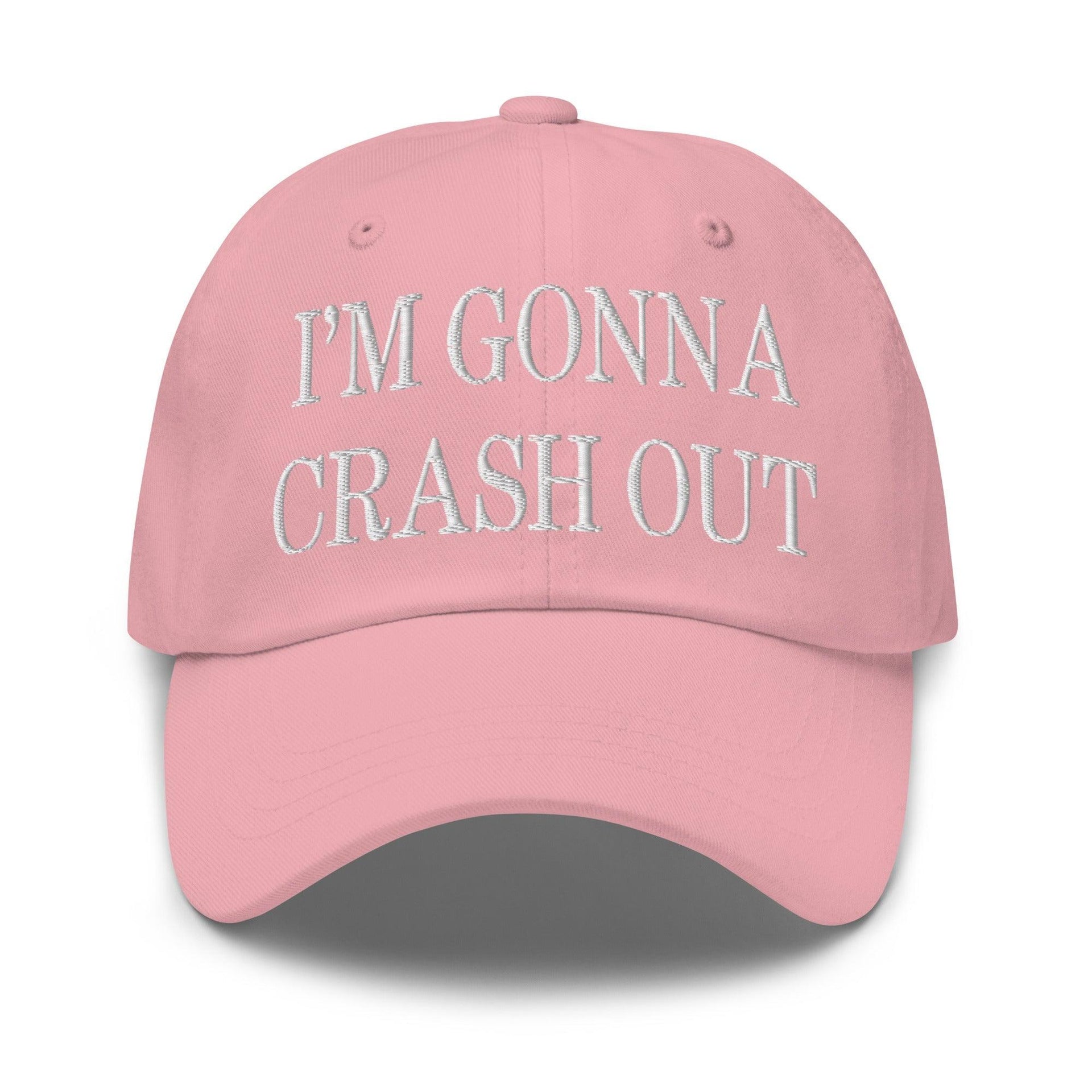 I'm Gonna Crash Out Embroidered Dad Hat Pink Capital Crowns Dad Hats Funny
