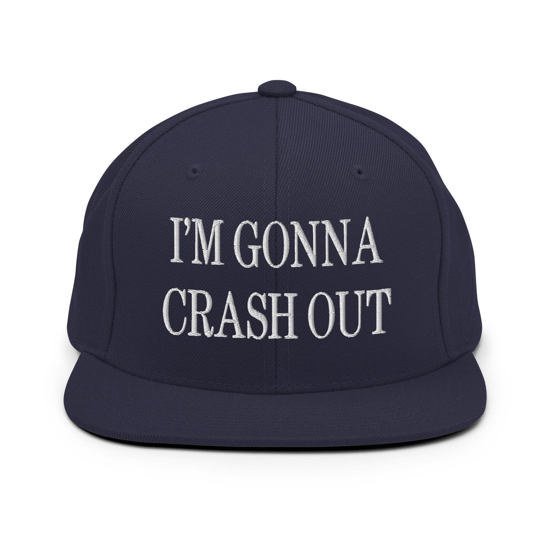 I'm Gonna Crash Out Embroidered Flat Bill Brim Snapback Hat Navy Capital Crowns Funny Snapback Hats