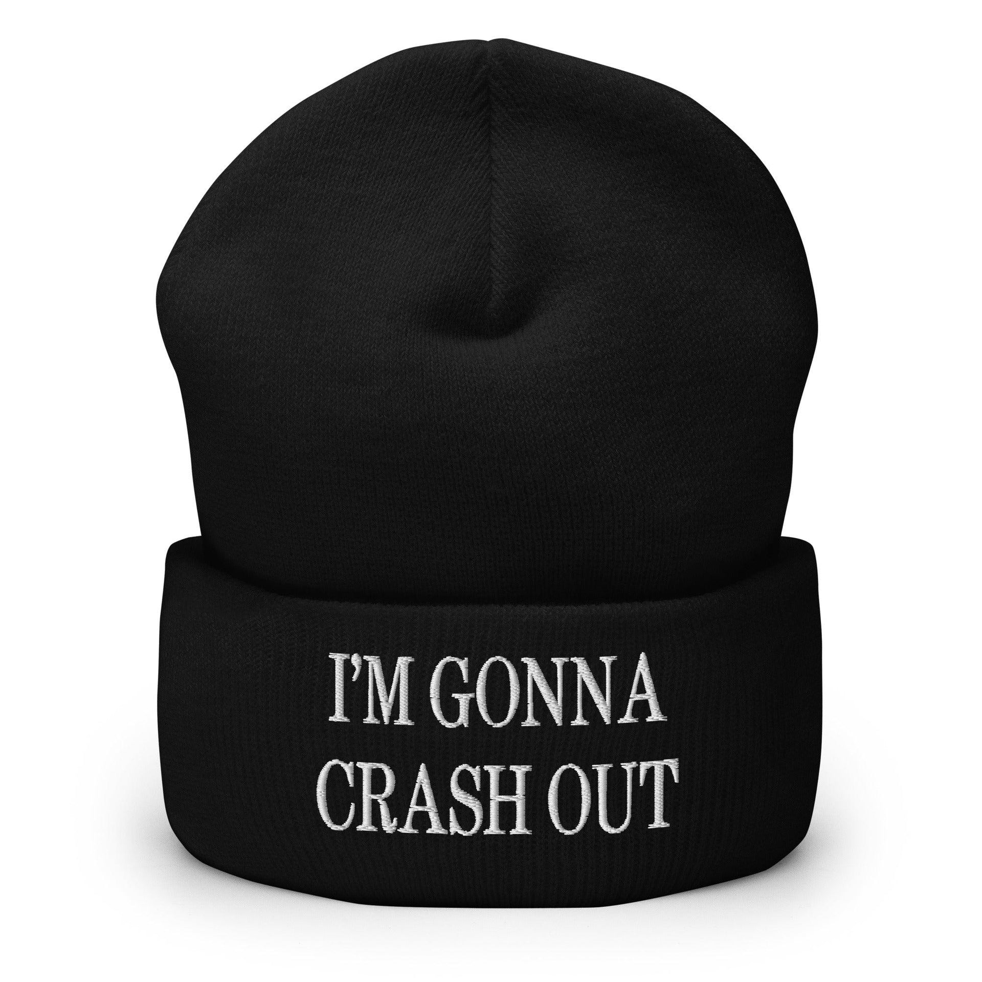 I'm Gonna Crash Out Embroidered Knit Cuffed Beanie Black Beanies Capital Crowns Funny