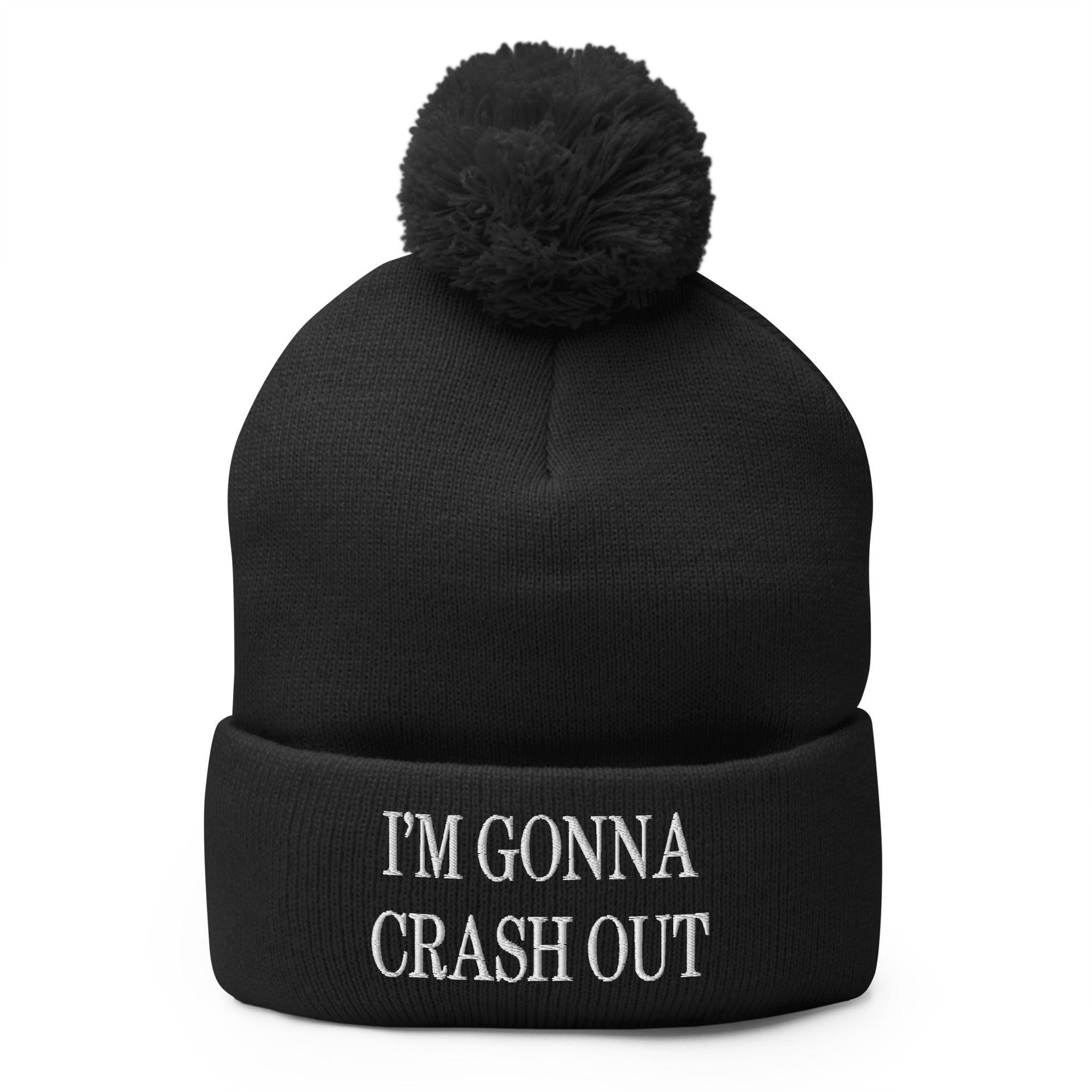 I'm Gonna Crash Out Embroidered Knit Pom Pom Beanie Black Beanies Capital Crowns Funny