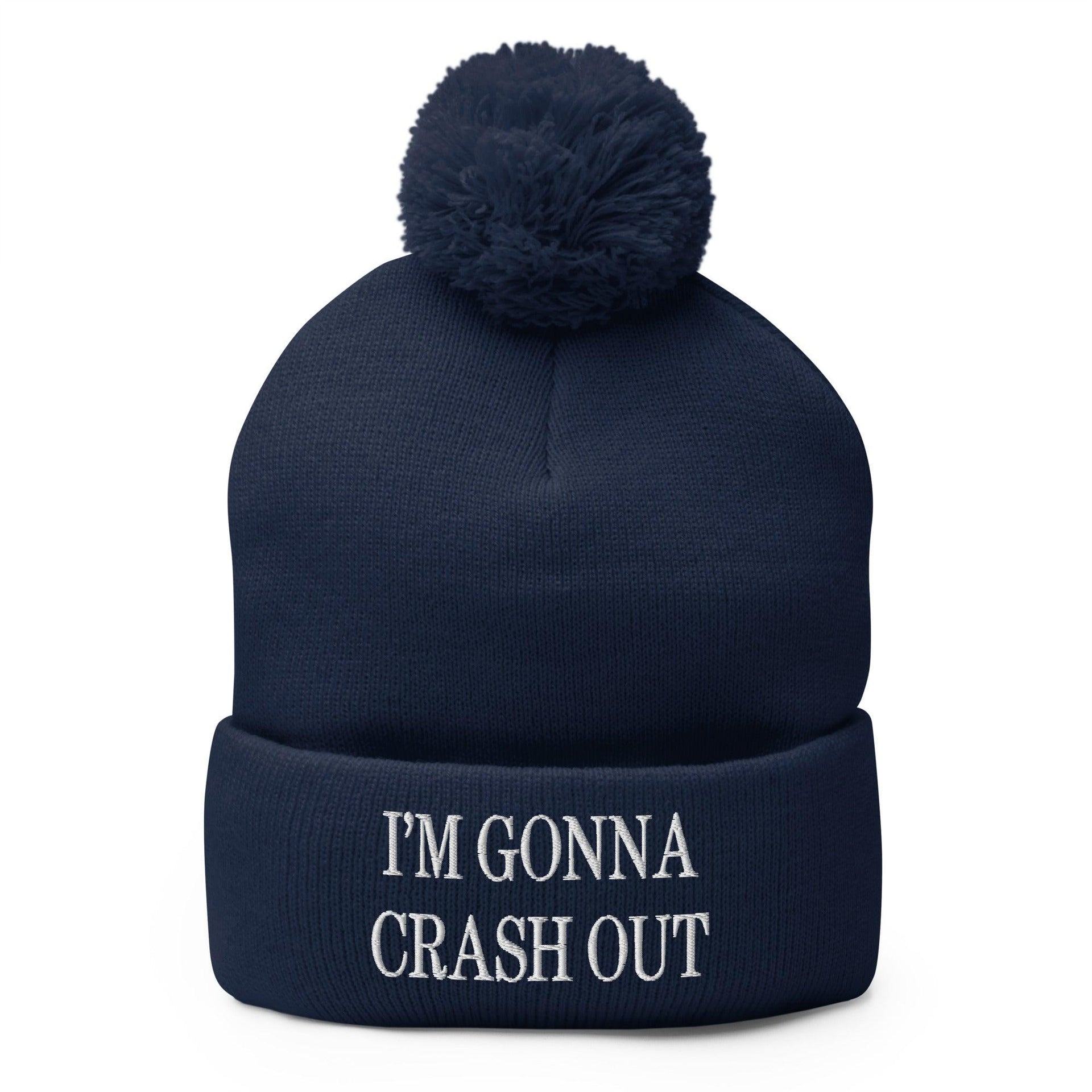 I'm Gonna Crash Out Embroidered Knit Pom Pom Beanie Navy Beanies Capital Crowns Funny
