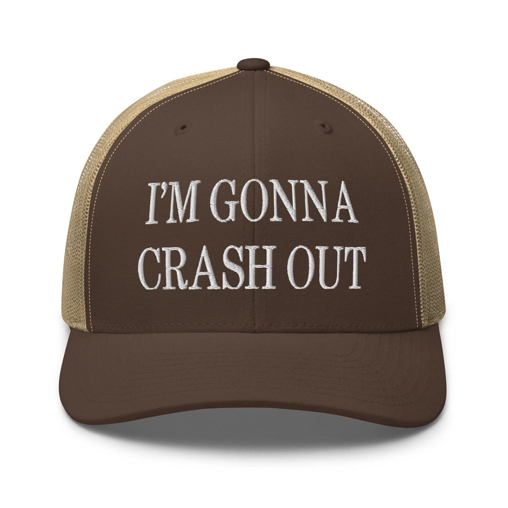 I'm Gonna Crash Out Embroidered Mesh Trucker Hat Brown Khaki Capital Crowns Funny Trucker Hats