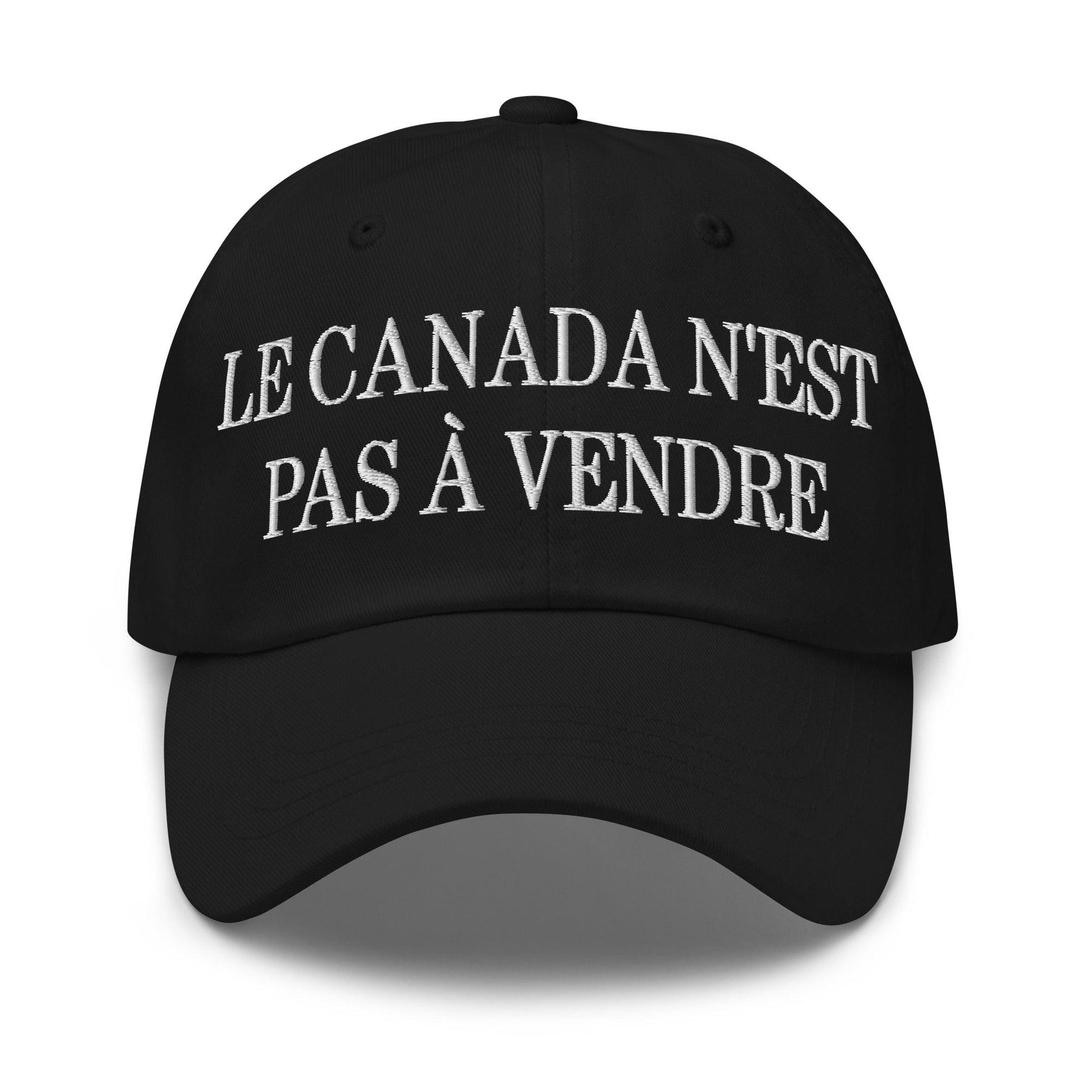 Le Canada n'est pas à Vendre Canada is not for Sale Great Embroidered Dad Hat Black Canada Canada Is Not For Sale Capital Crowns Dad Hats