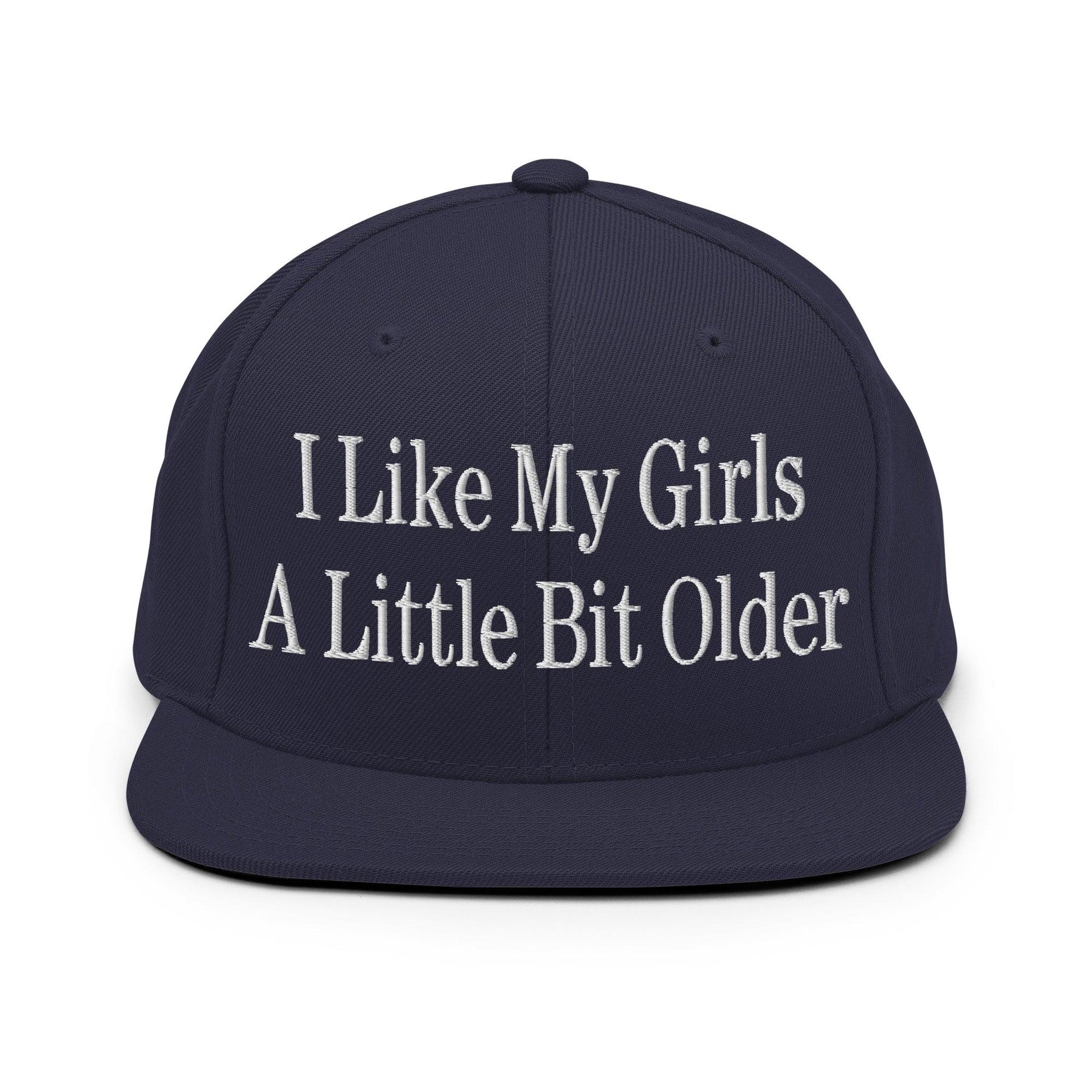 I Like My Girls a Little Bit Older Embroidered Flat Bill Brim Snapback Hat Navy Capital Crowns Funny Snapback Hats