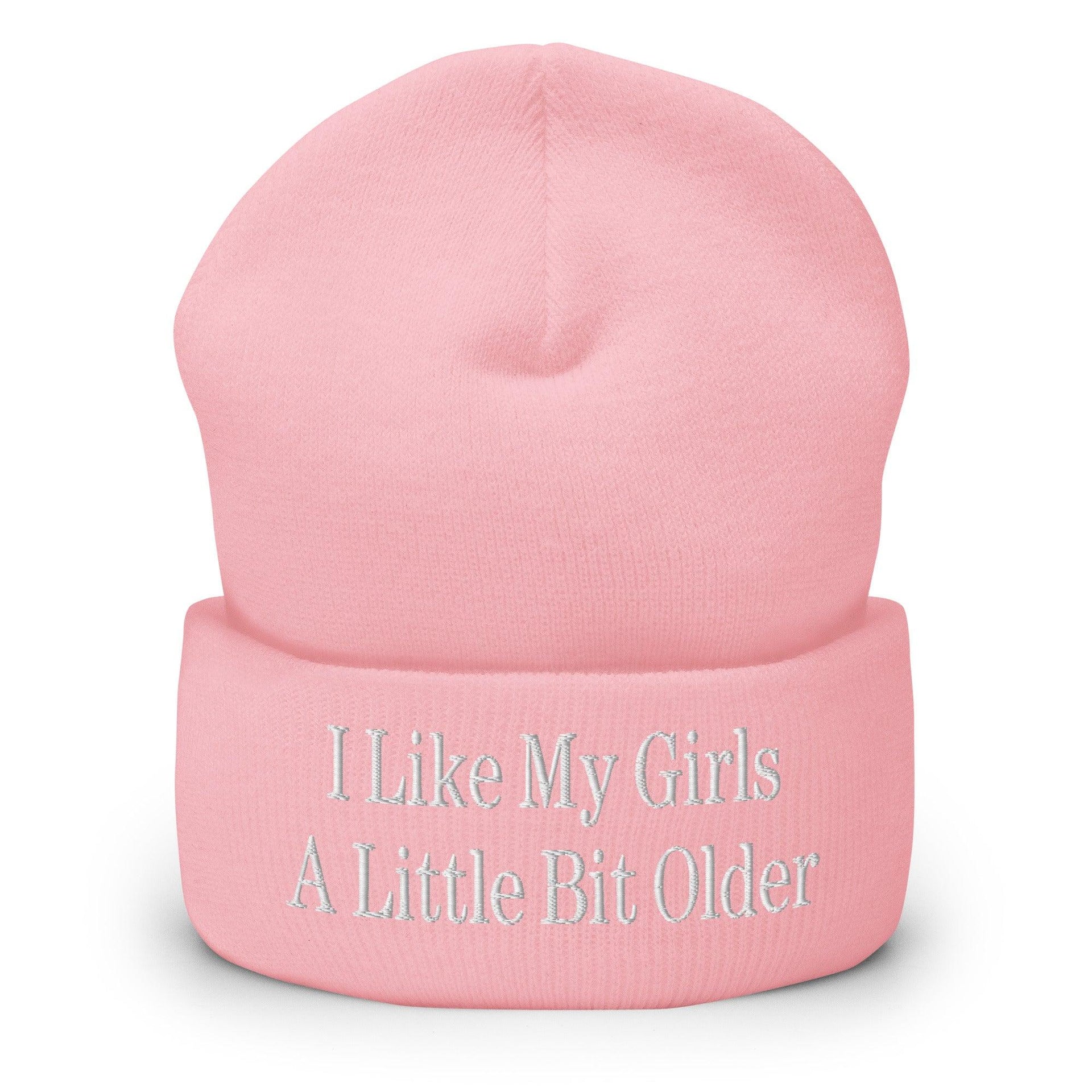 I Like My Girls a Little Bit Older Embroidered Knit Cuffed Beanie Baby Pink Beanies Capital Crowns Funny
