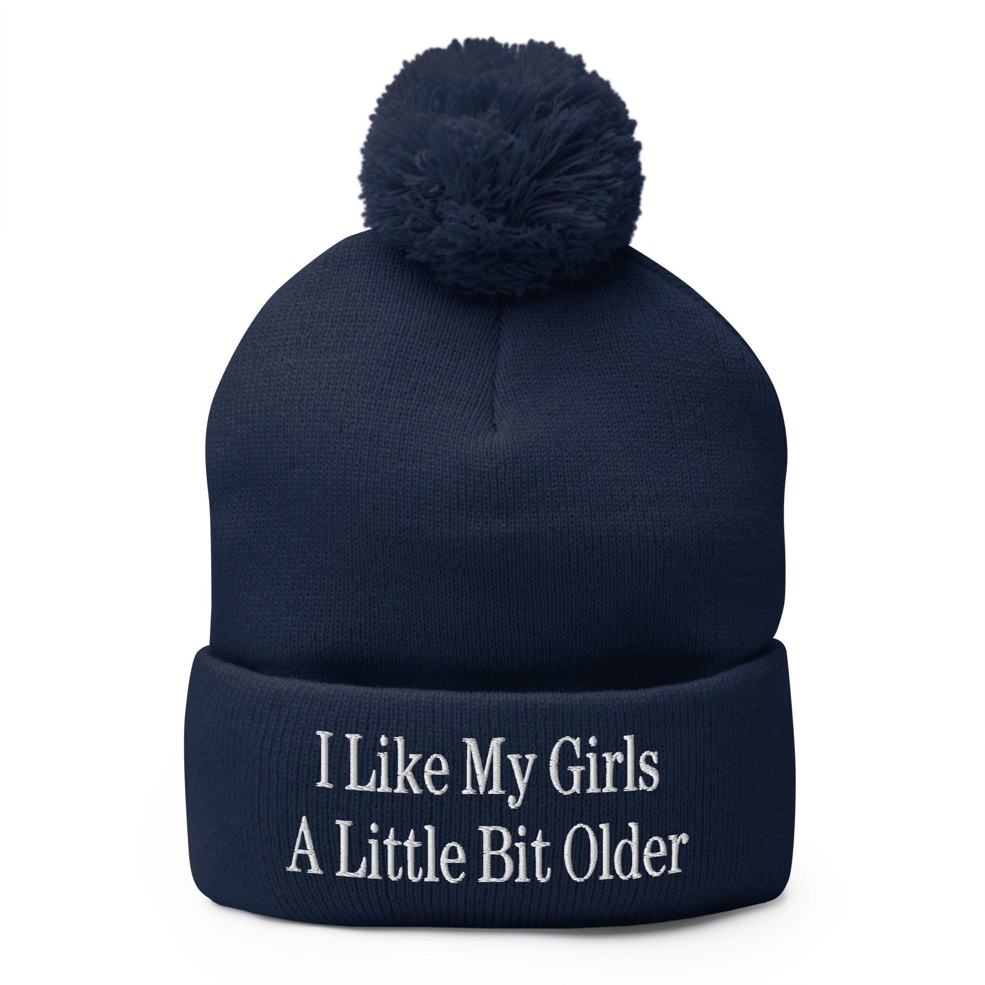 I Like My Girls a Little Bit Older Embroidered Knit Pom Pom Beanie Navy Beanies Capital Crowns Funny
