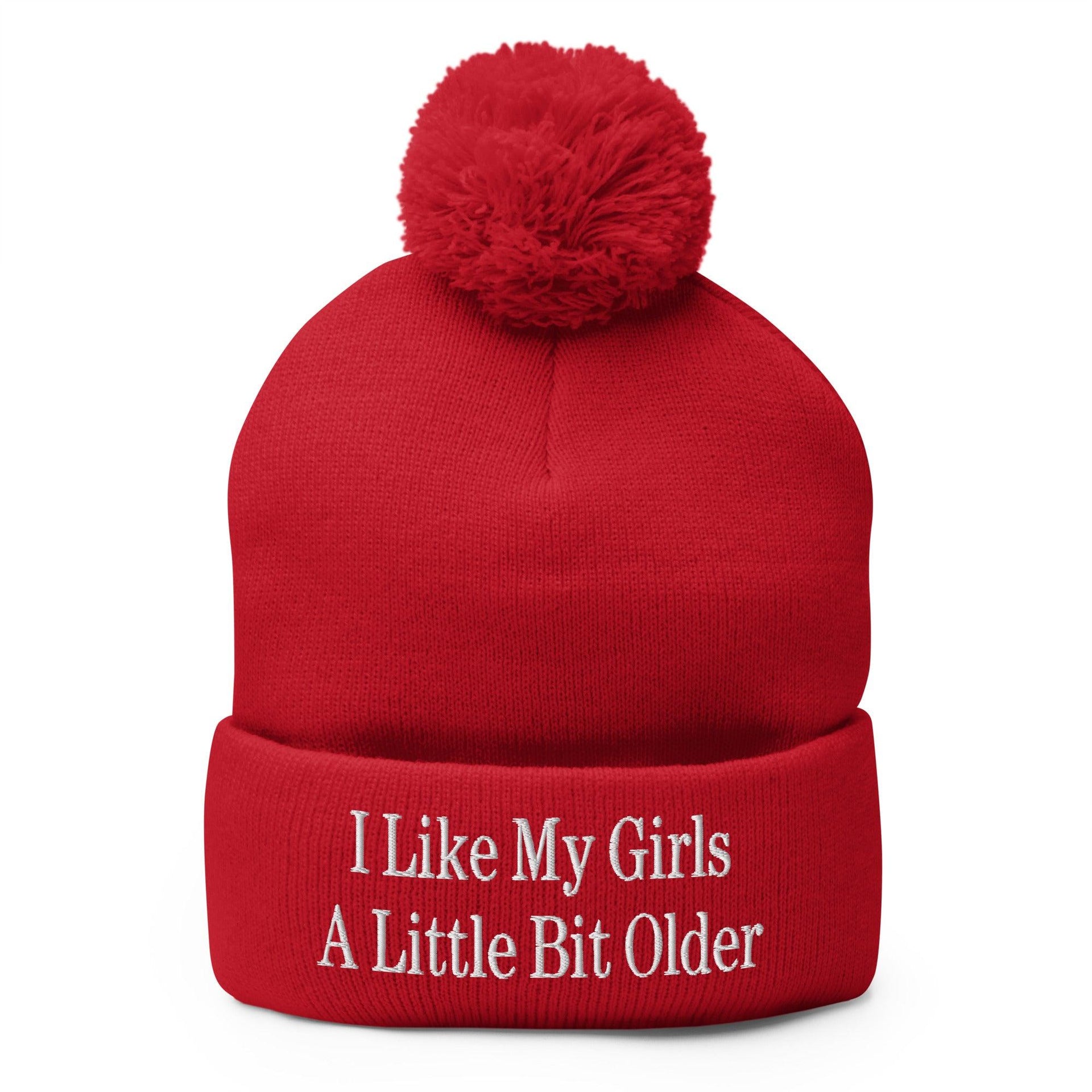 I Like My Girls a Little Bit Older Embroidered Knit Pom Pom Beanie Red Beanies Capital Crowns Funny