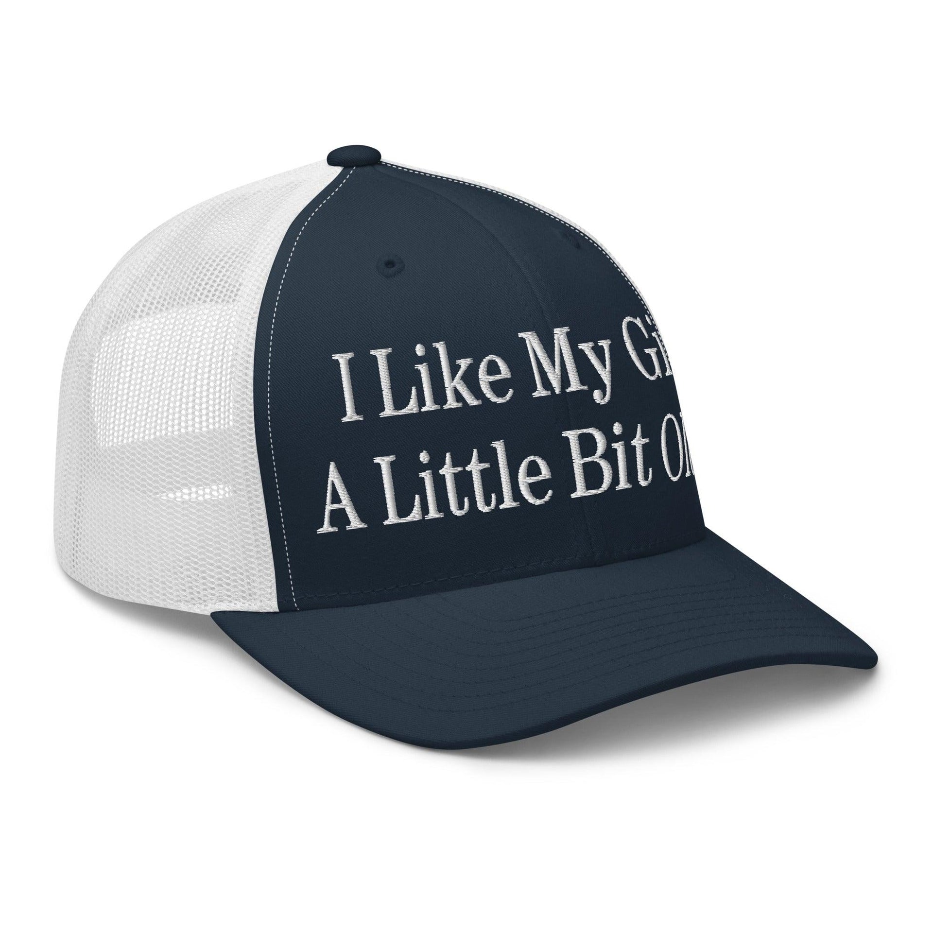 I Like My Girls a Little Bit Older Embroidered Mesh Trucker Hat Capital Crowns Funny Trucker Hats