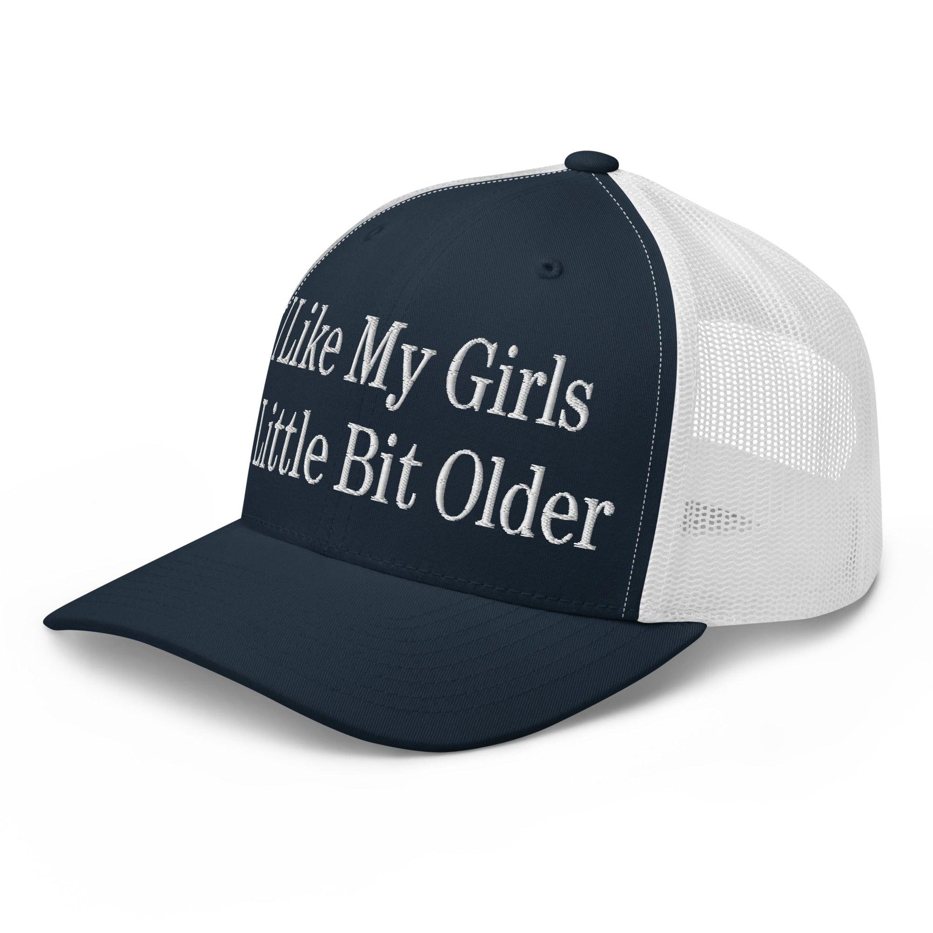 I Like My Girls a Little Bit Older Embroidered Mesh Trucker Hat Capital Crowns Funny Trucker Hats