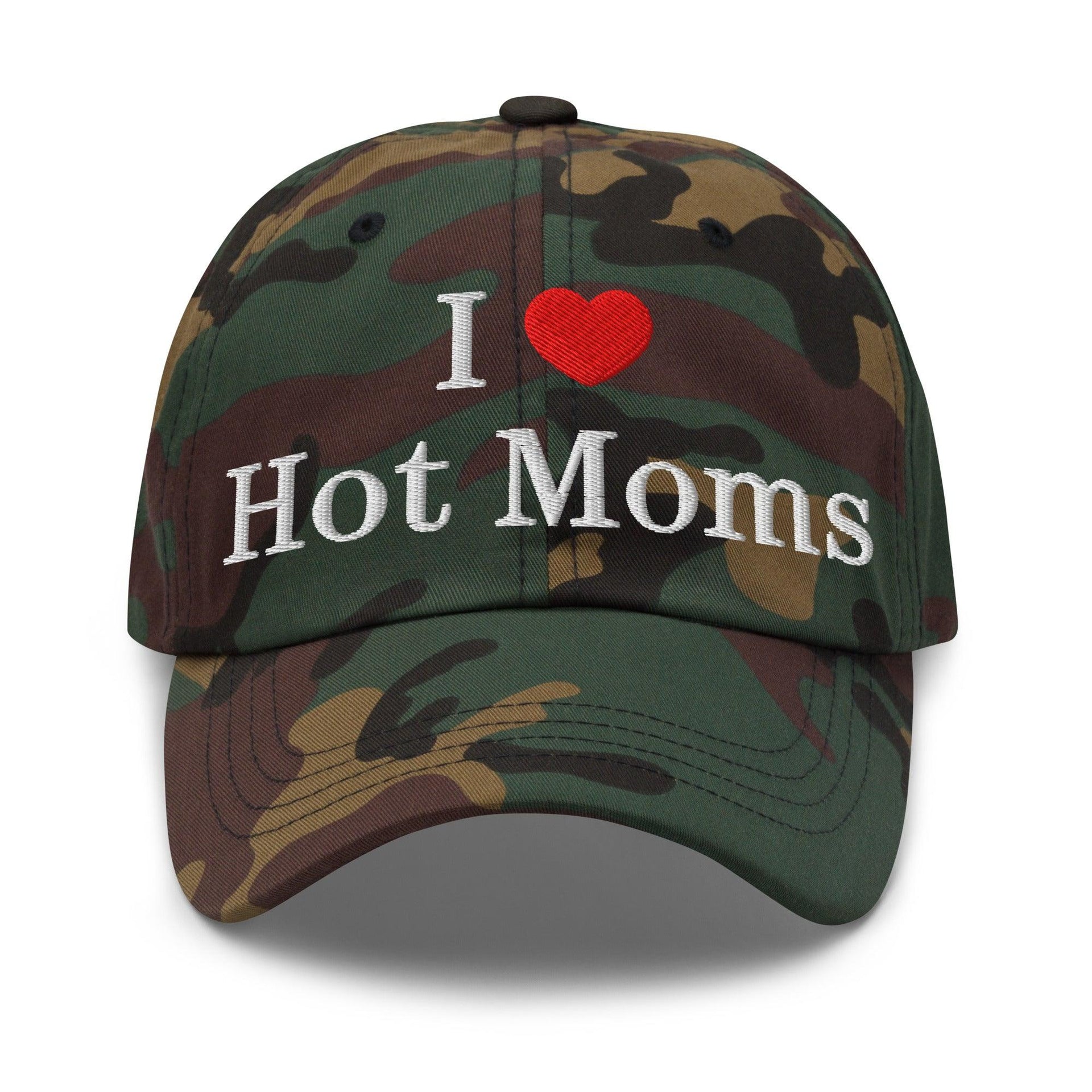 I Love Hot Moms Embroidered Dad Hat Green Camo Capital Crowns Dad Hats Funny