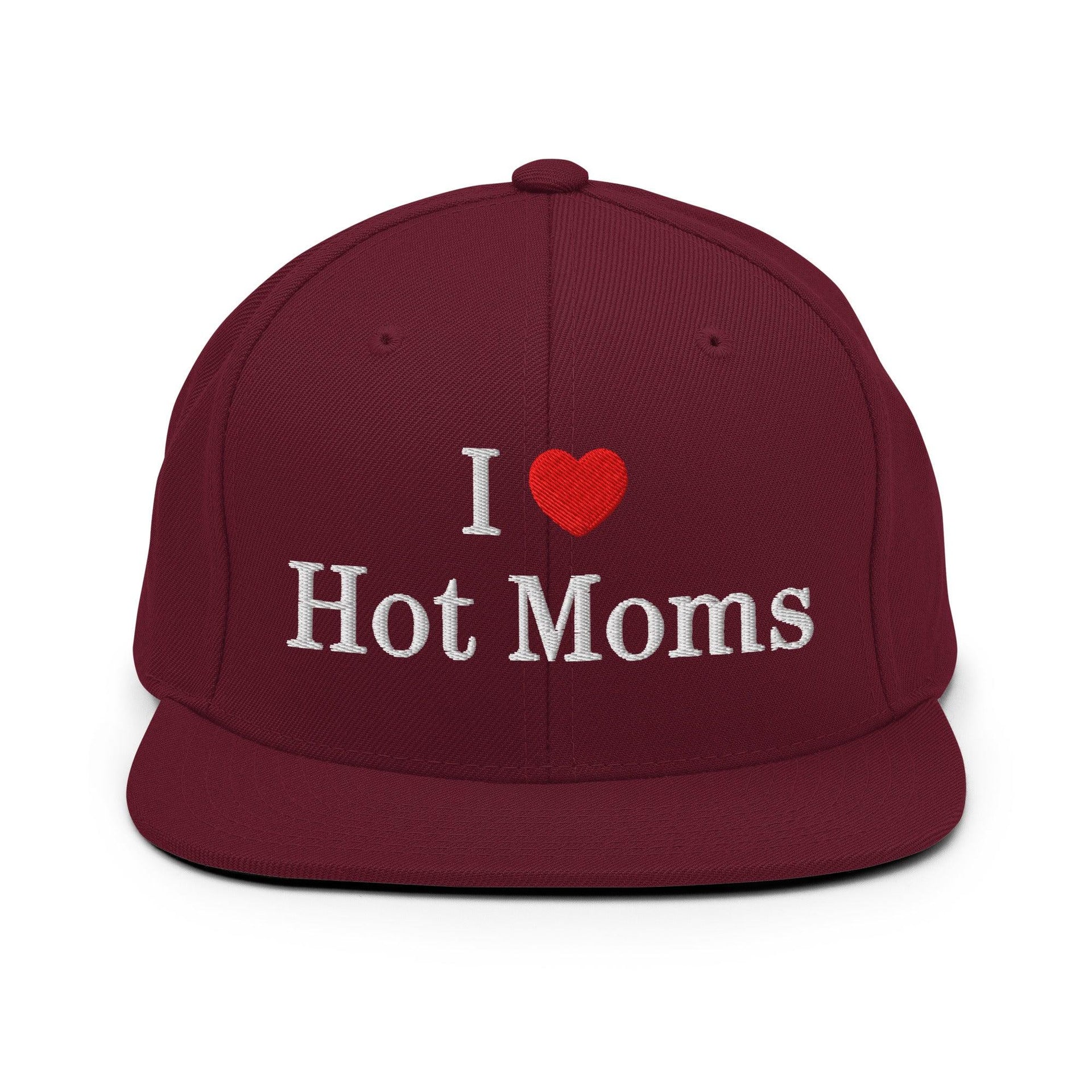 I Love Hot Moms Embroidered Flat Bill Brim Snapback Hat Maroon Capital Crowns Funny Snapback Hats