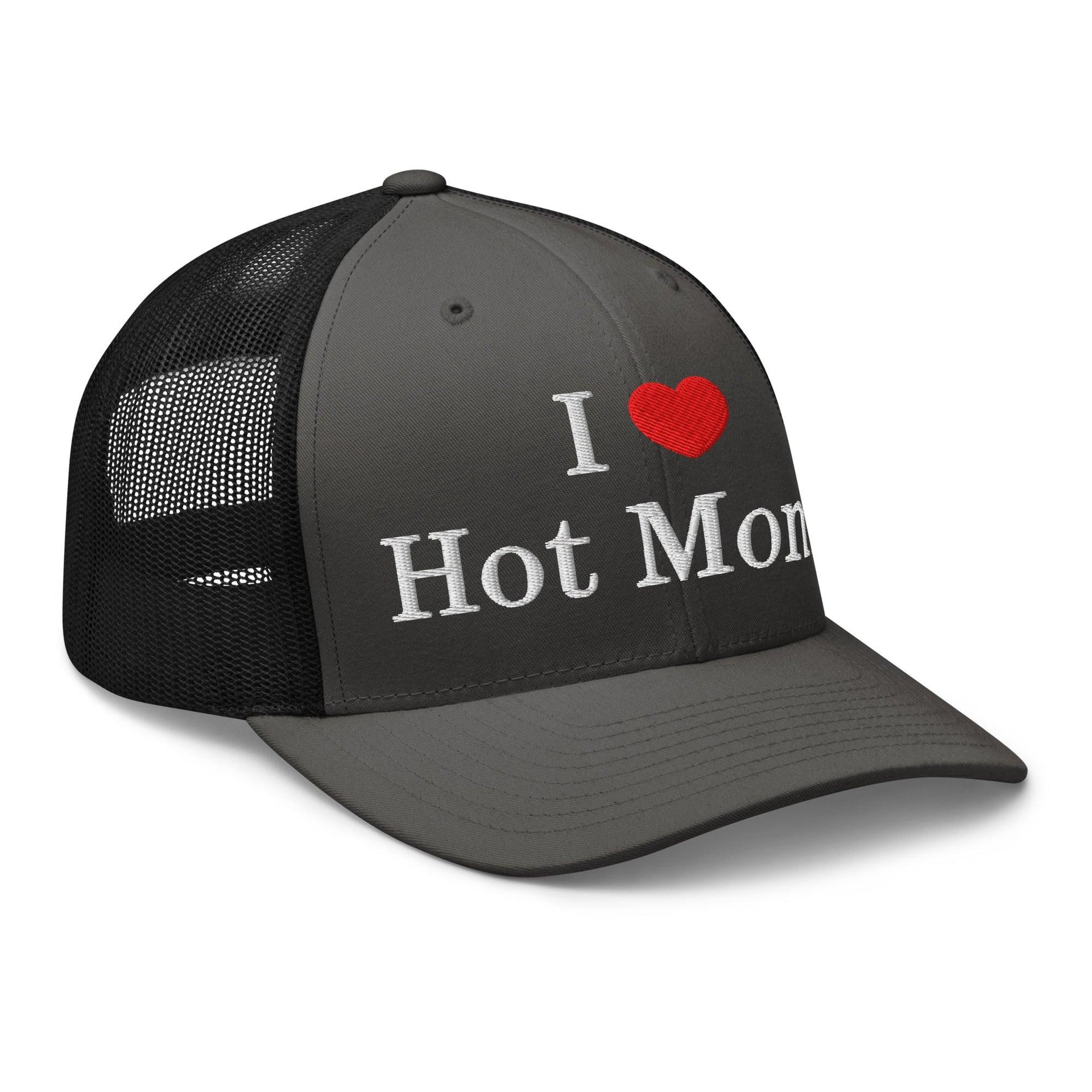 I Love Hot Moms Embroidered Mesh Trucker Hat Capital Crowns Funny Trucker Hats