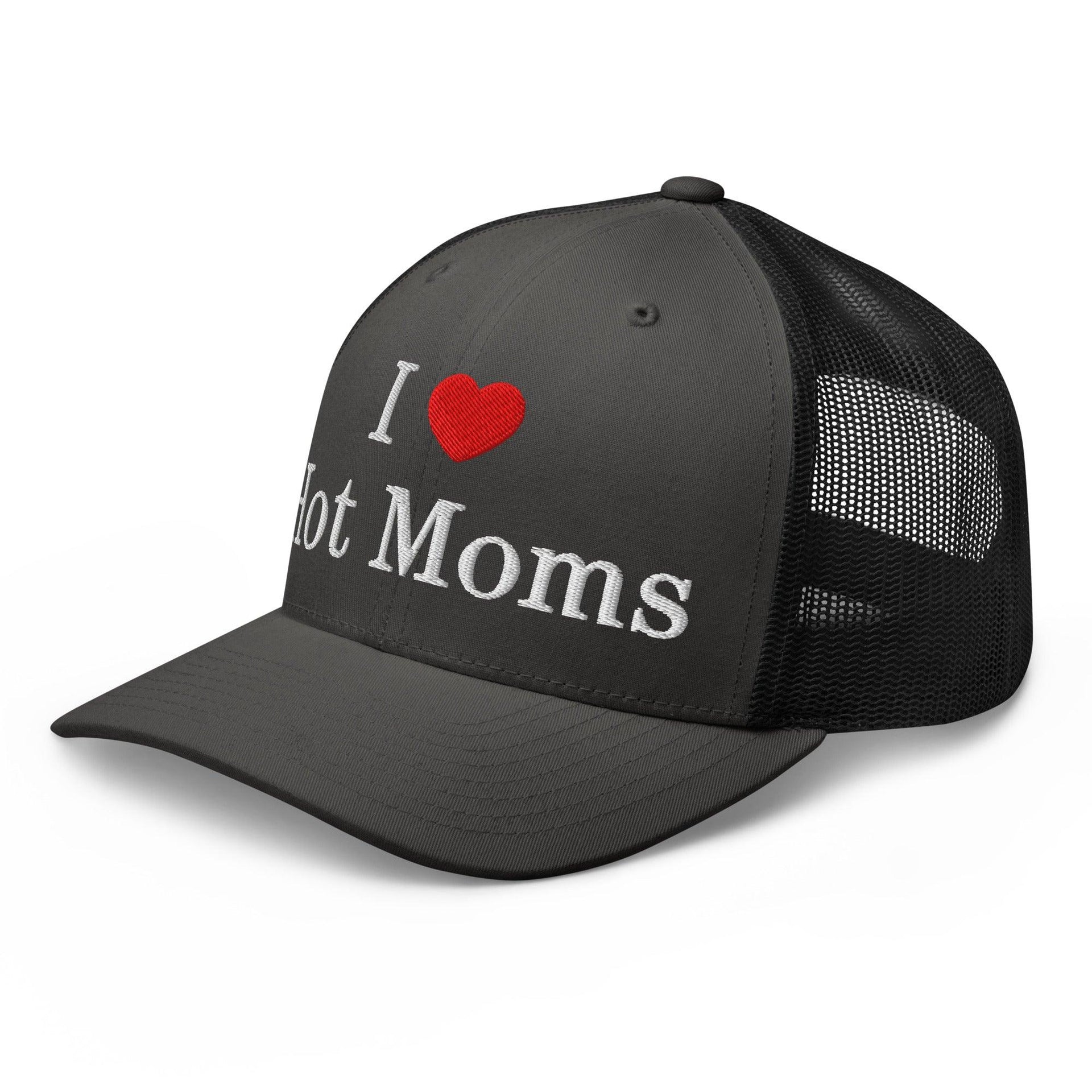 I Love Hot Moms Embroidered Mesh Trucker Hat Capital Crowns Funny Trucker Hats