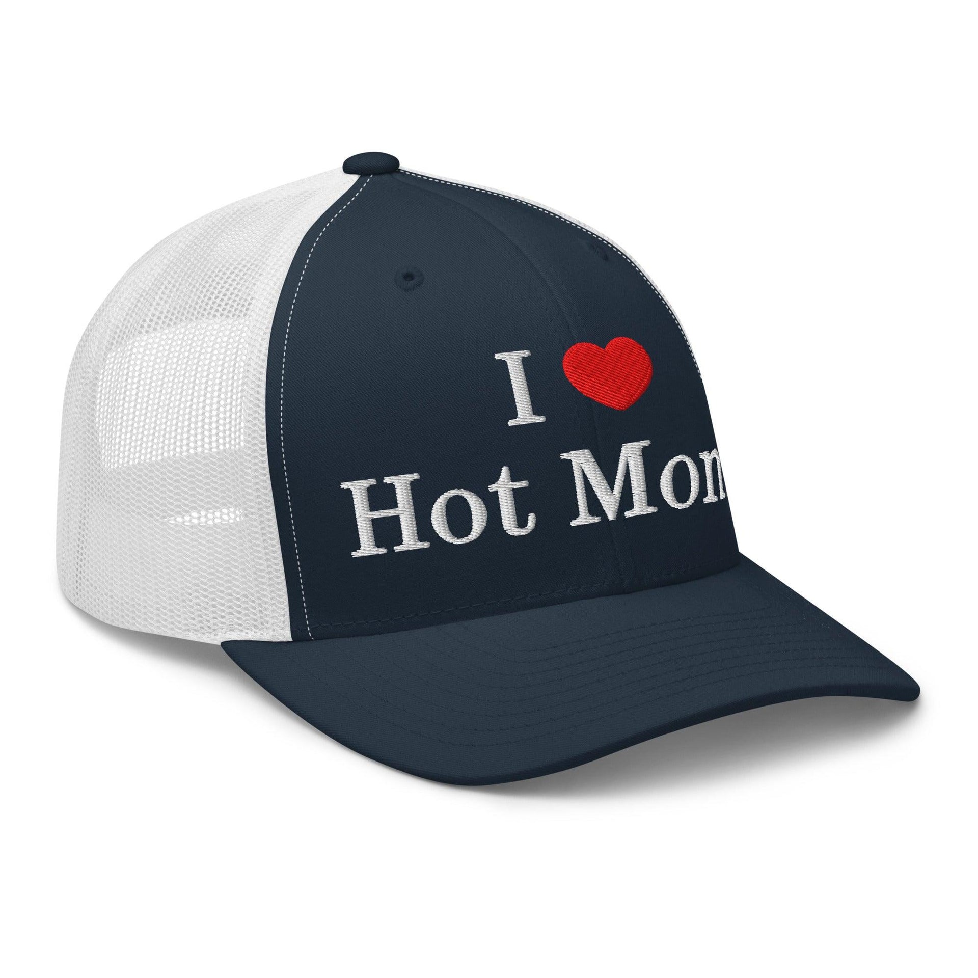 I Love Hot Moms Embroidered Mesh Trucker Hat Capital Crowns Funny Trucker Hats